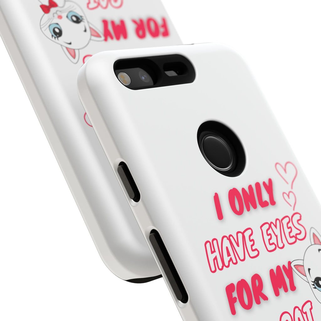 I Only Have Eyes For My Cat phone case | Cat Lover Phone Case