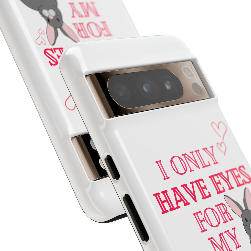 I Only Have Eyes For My Rabbit phone case | Bunny Design