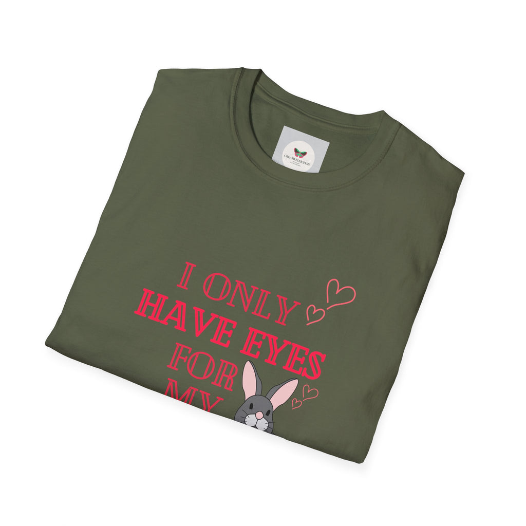 I Only Have Eyes For My Rabbit T-Shirt | Cute Bunny Graphic