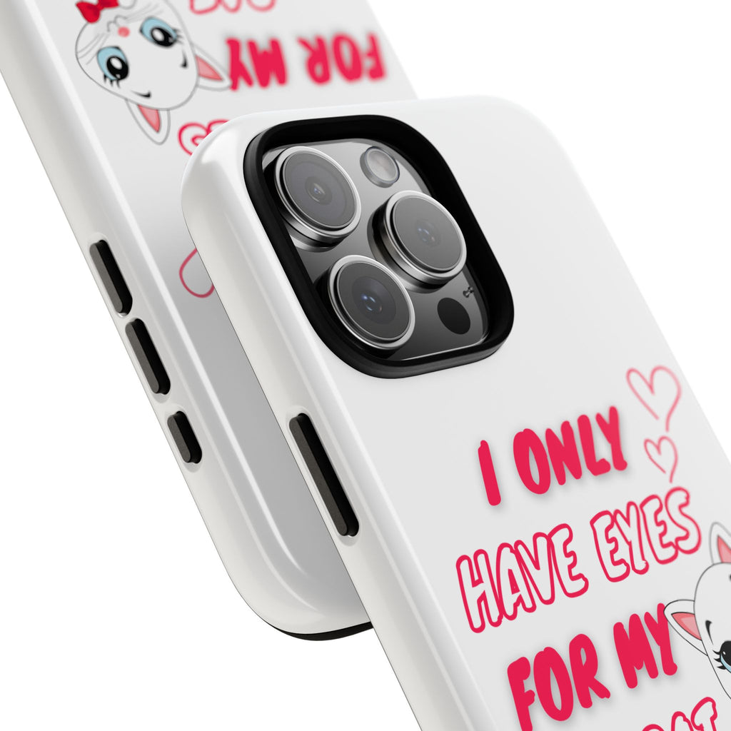 I Only Have Eyes For My Cat phone case | Cat Lover Phone Case