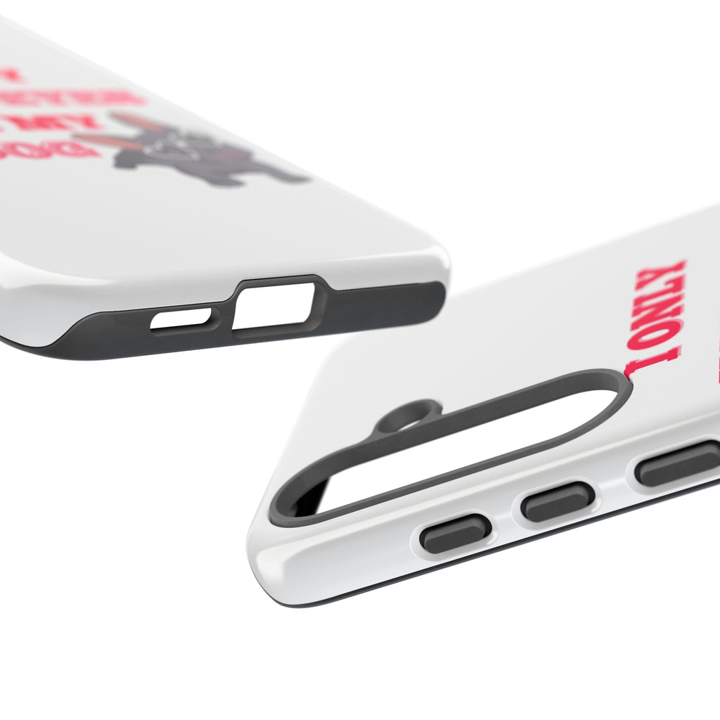 I Only Have Eyes For My Dog phone case | Tough Cases