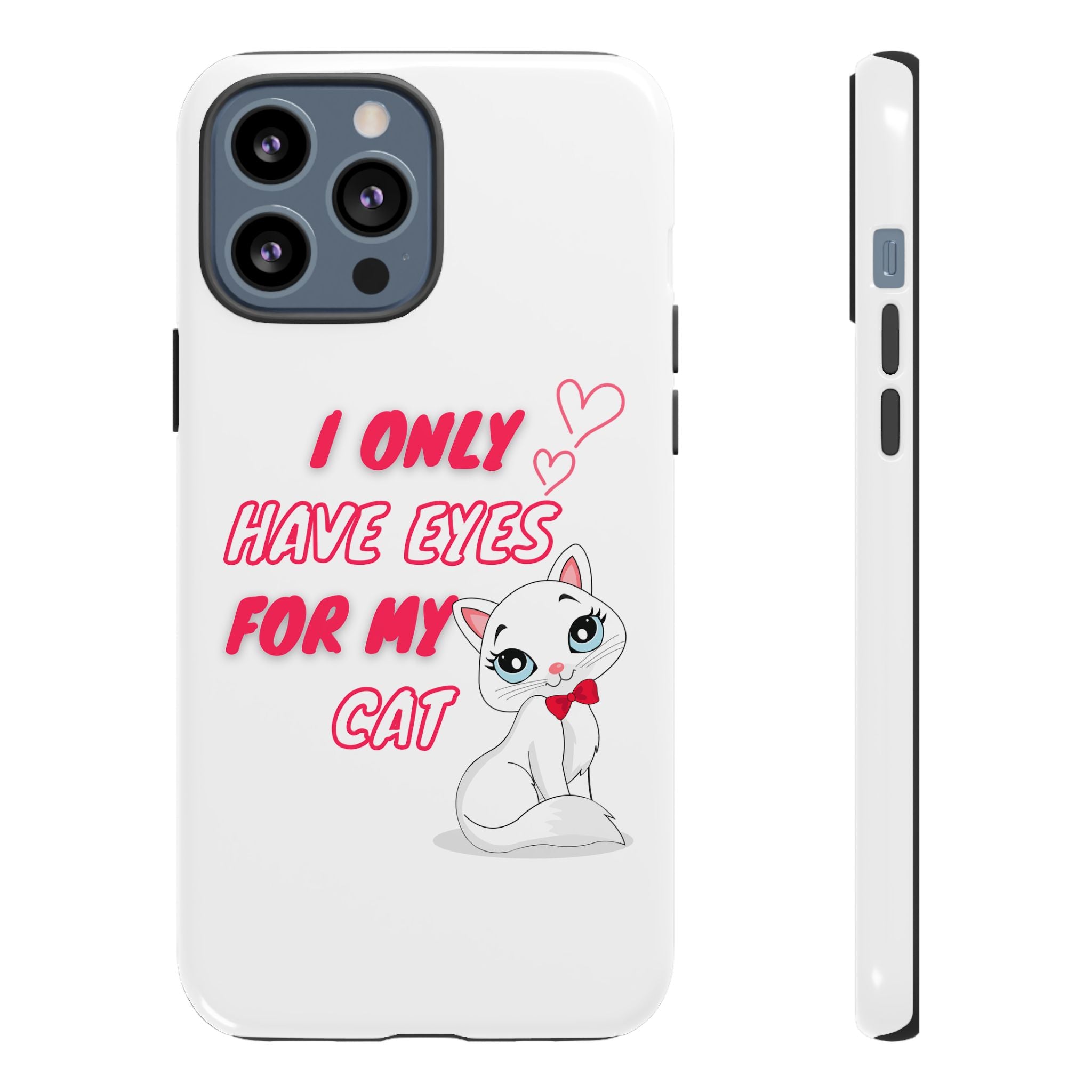 I Only Have Eyes For My Cat phone case | Cat Lover Phone Case