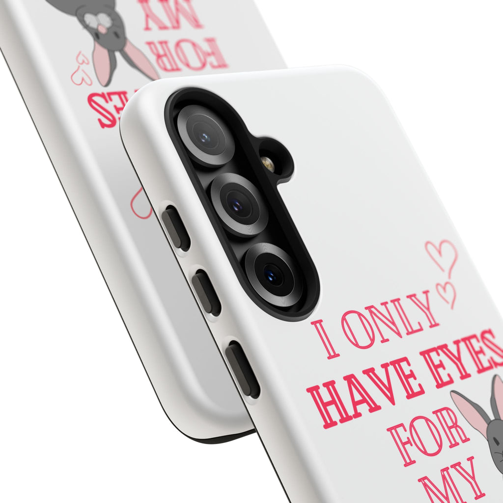 I Only Have Eyes For My Rabbit phone case | Bunny Design