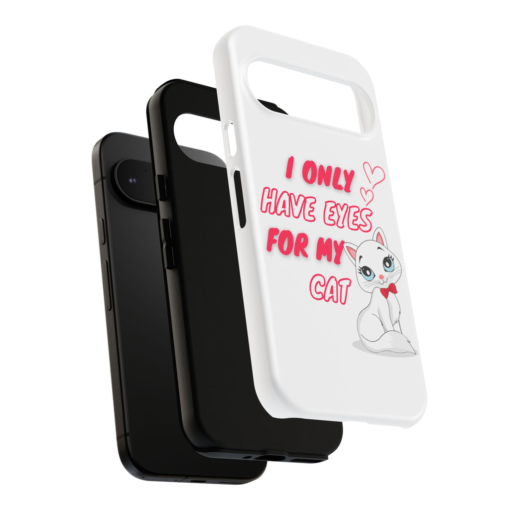 I Only Have Eyes For My Cat phone case | Cat Lover Phone Case