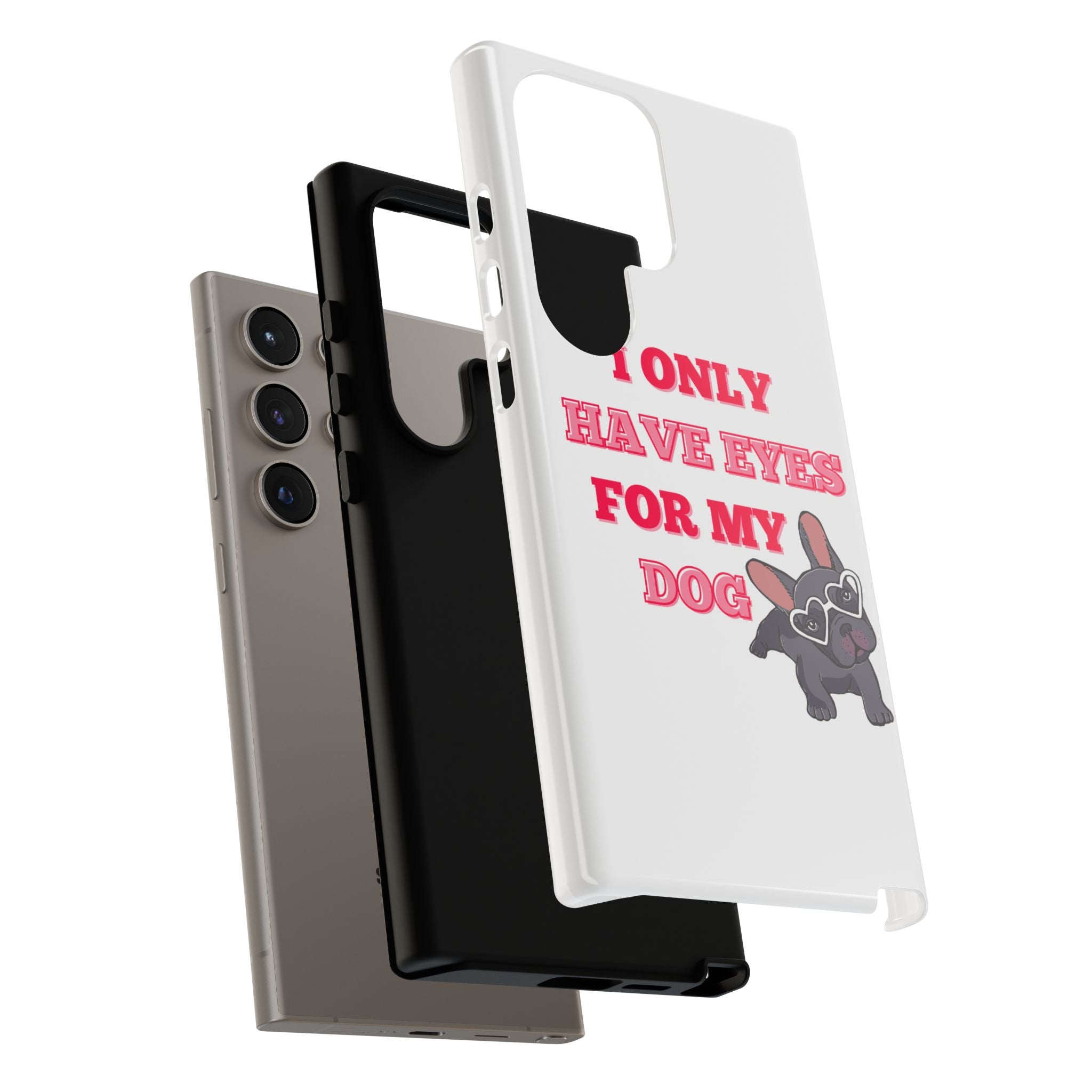 I Only Have Eyes For My Dog phone case | Tough Cases