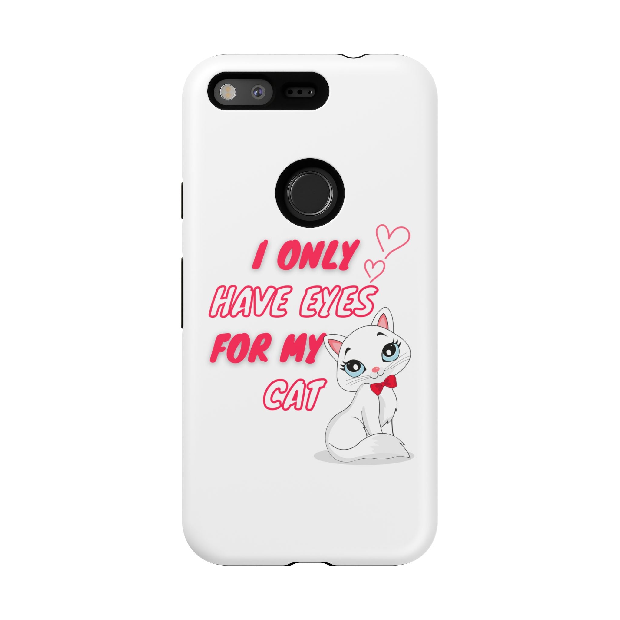I Only Have Eyes For My Cat phone case | Cat Lover Phone Case