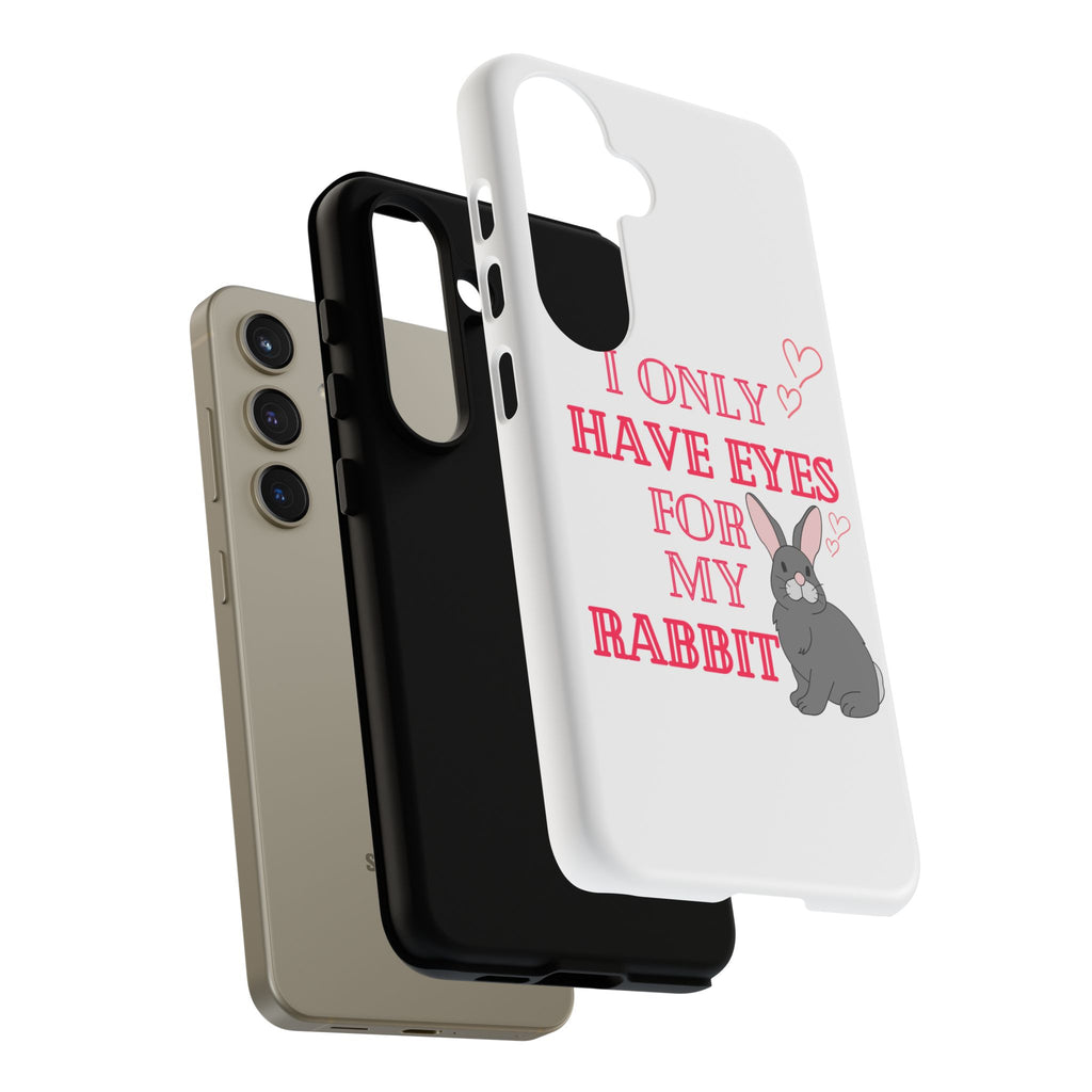 I Only Have Eyes For My Rabbit phone case | Bunny Design