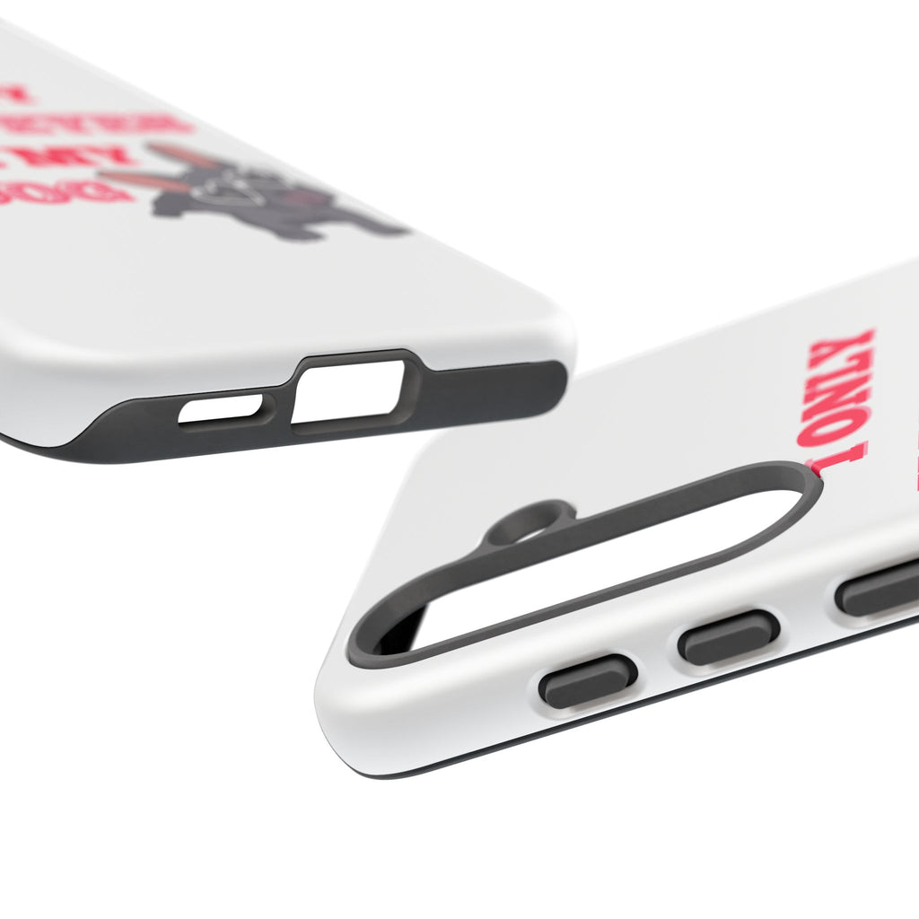 I Only Have Eyes For My Dog phone case | Tough Cases