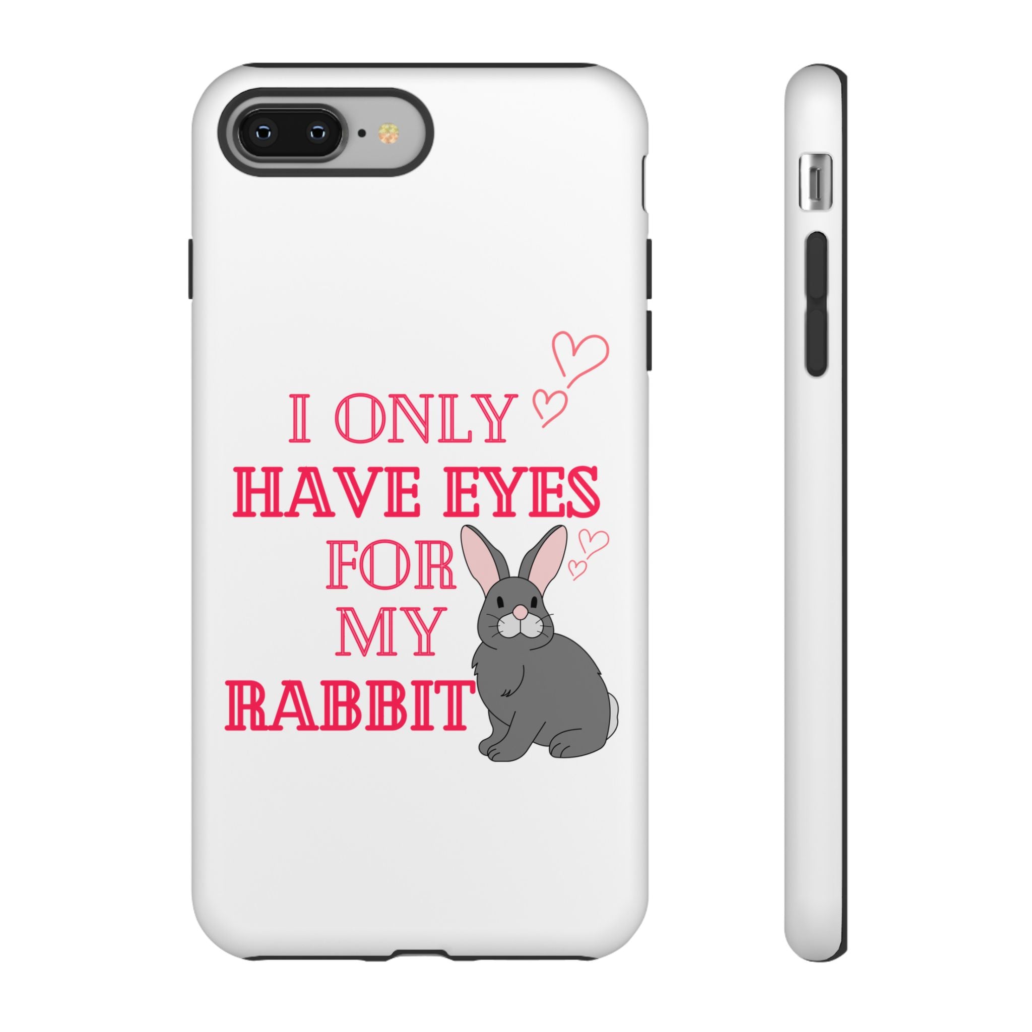I Only Have Eyes For My Rabbit phone case | Bunny Design