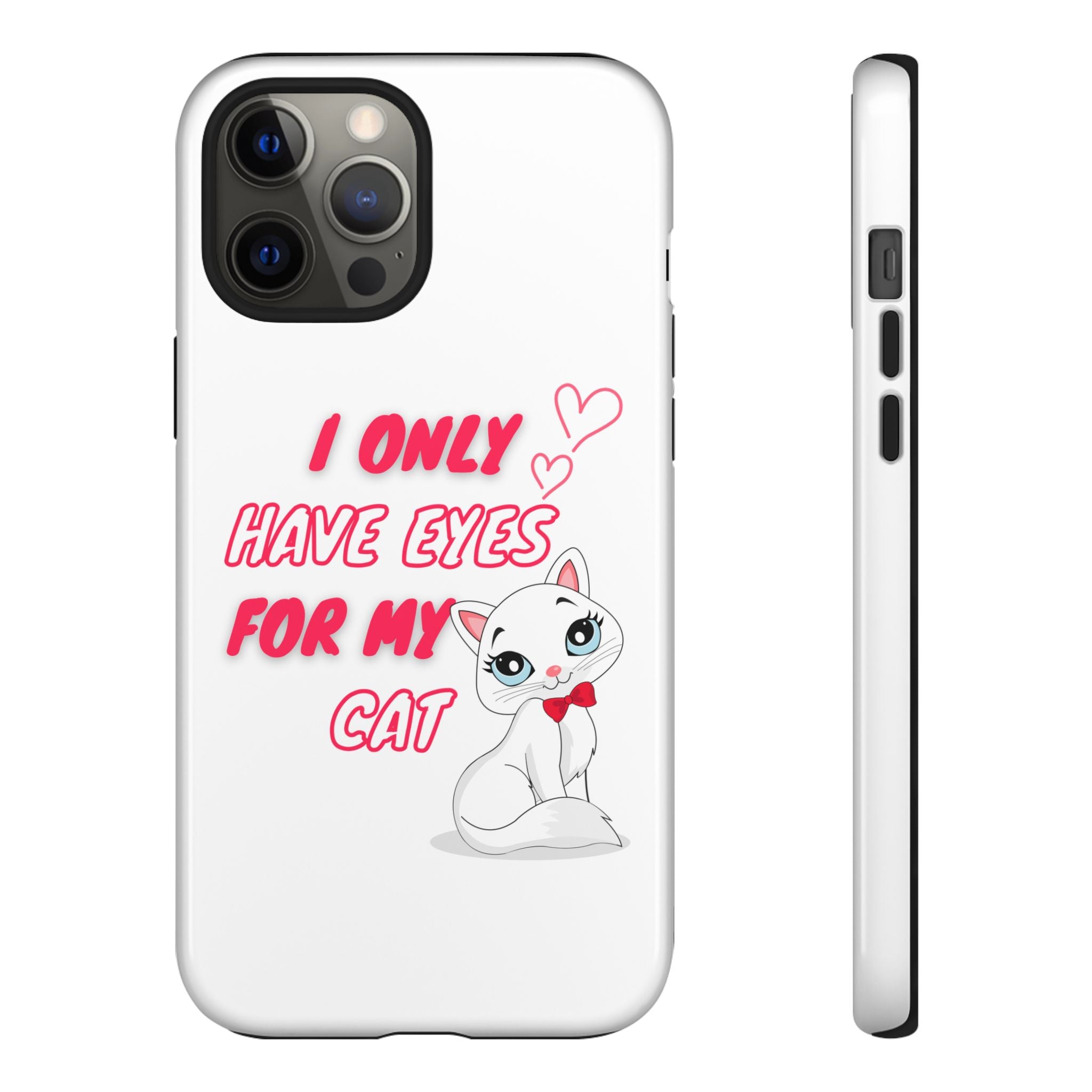 I Only Have Eyes For My Cat phone case | Cat Lover Phone Case