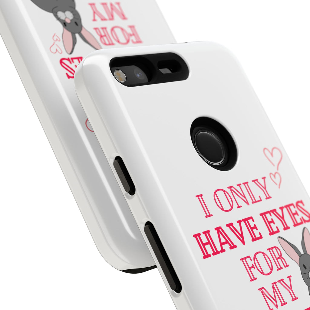 I Only Have Eyes For My Rabbit phone case | Bunny Design