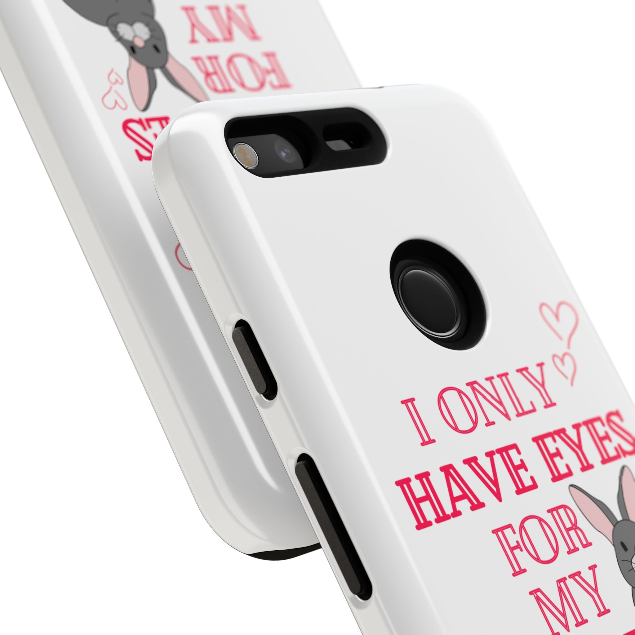 I Only Have Eyes For My Rabbit phone case | Bunny Design