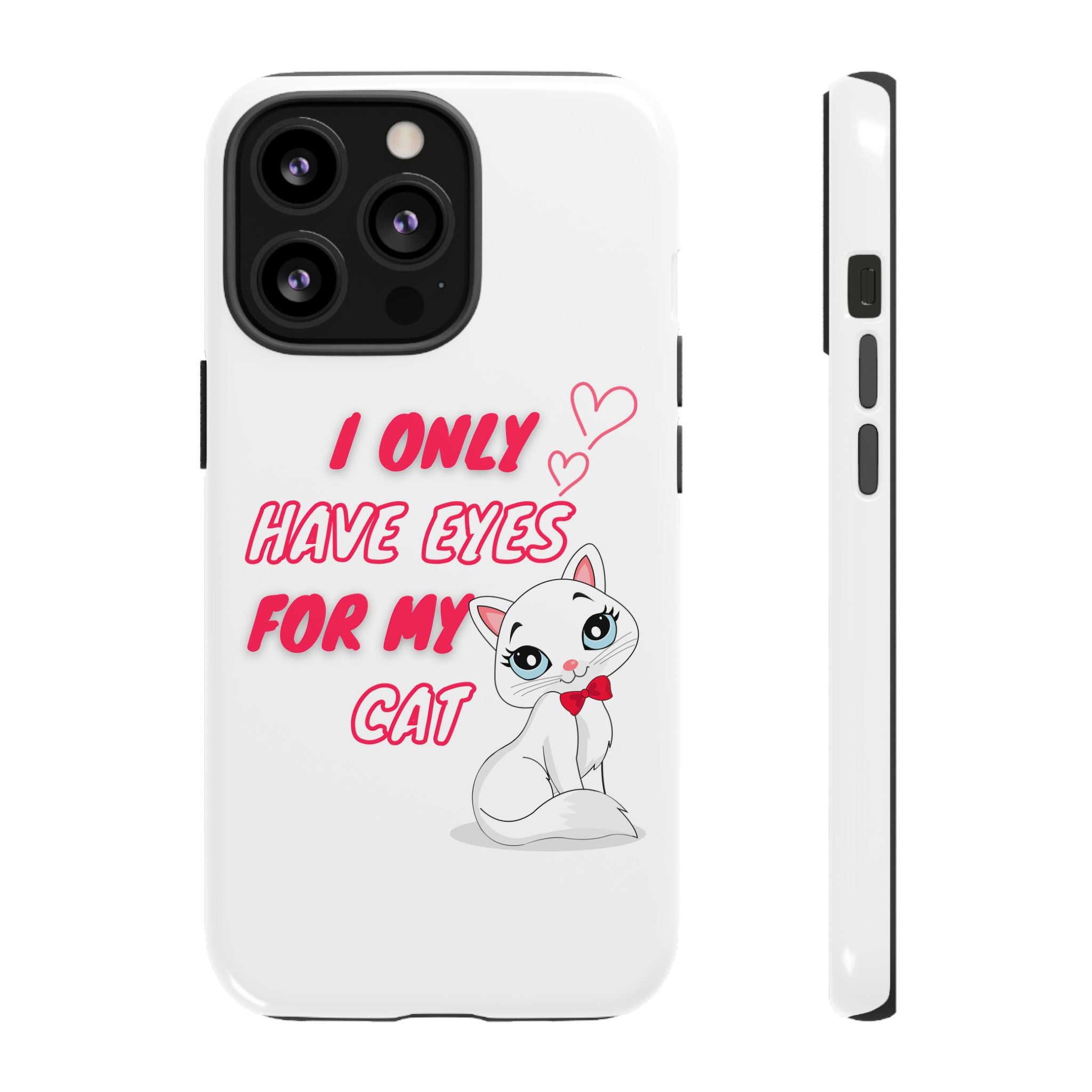 I Only Have Eyes For My Cat phone case | Cat Lover Phone Case
