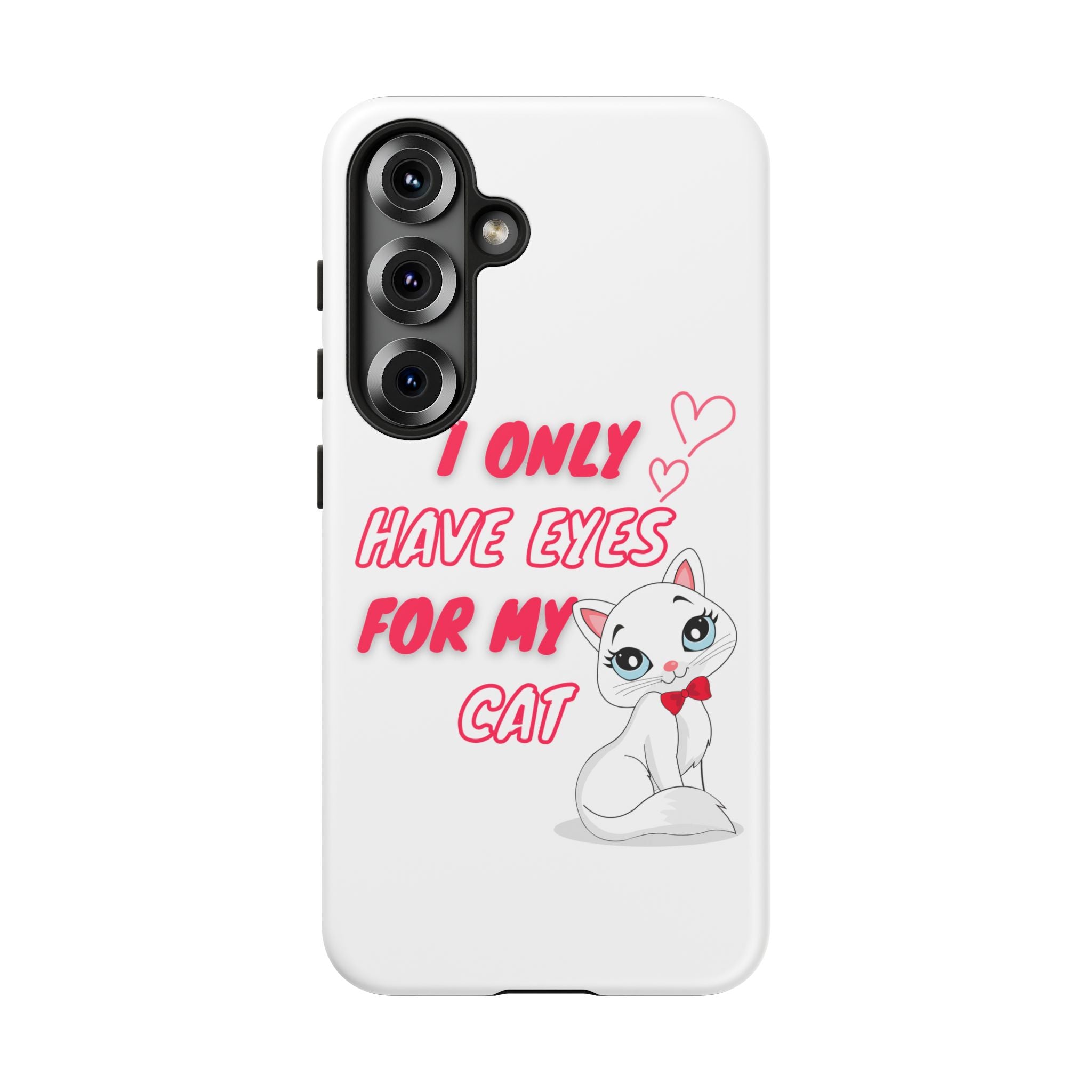 I Only Have Eyes For My Cat phone case | Cat Lover Phone Case