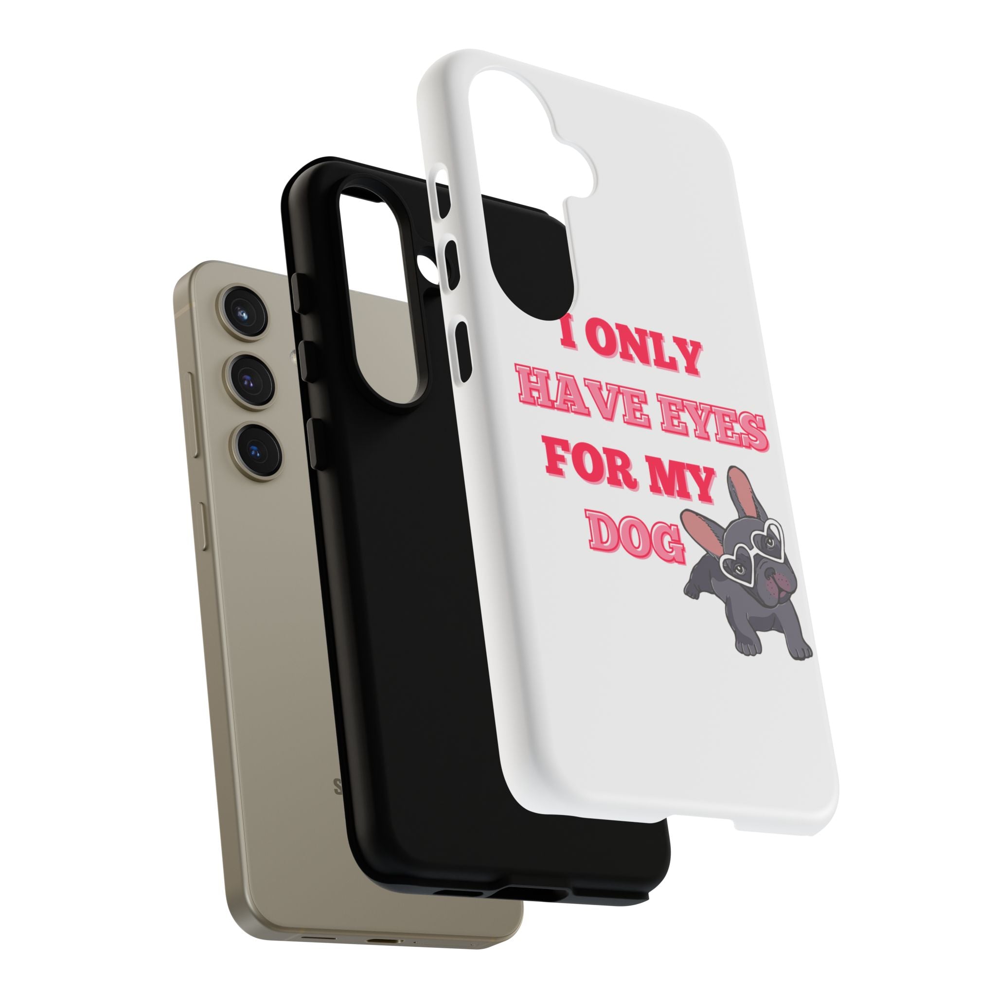 I Only Have Eyes For My Dog phone case | Tough Cases