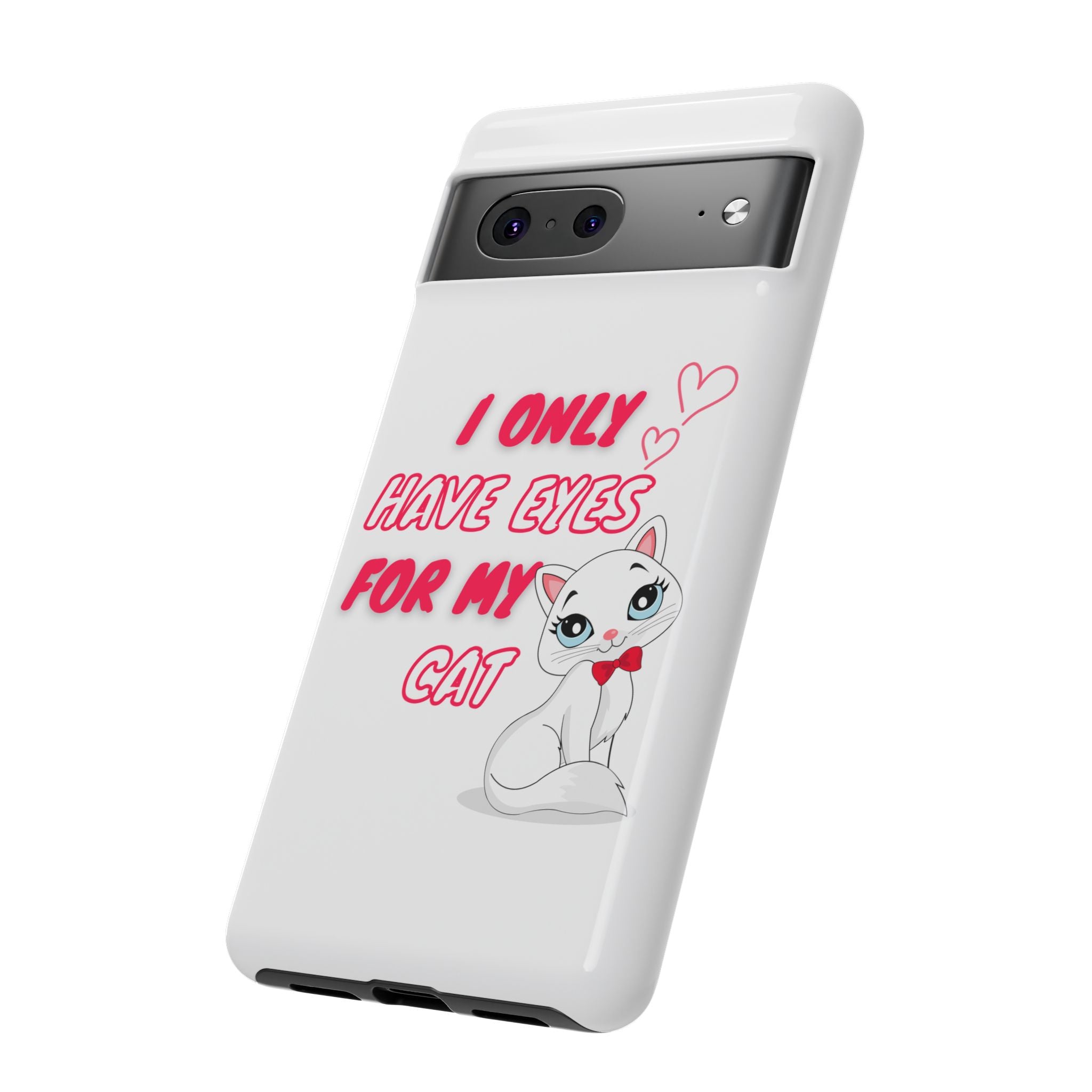 I Only Have Eyes For My Cat phone case | Cat Lover Phone Case