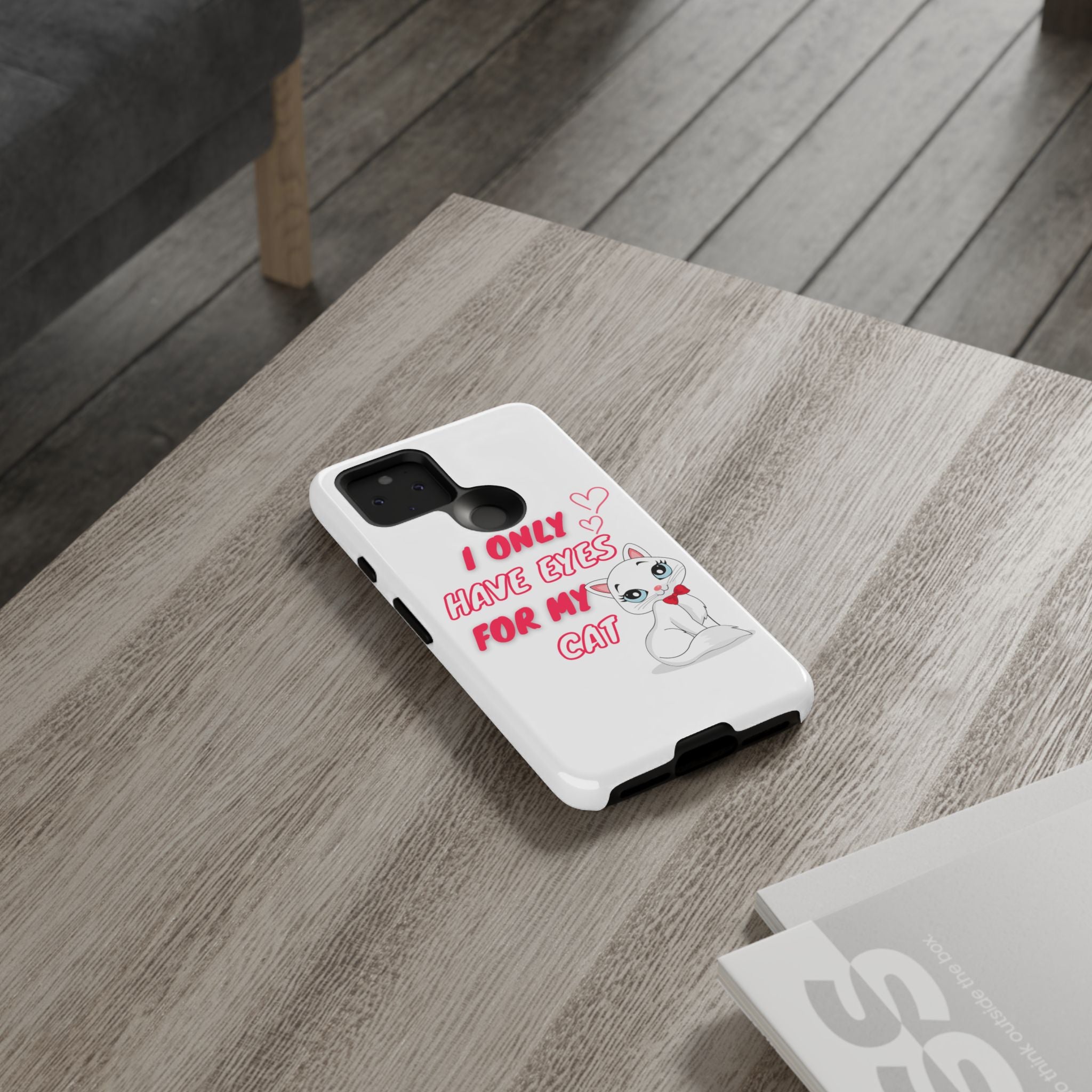 I Only Have Eyes For My Cat phone case | Cat Lover Phone Case