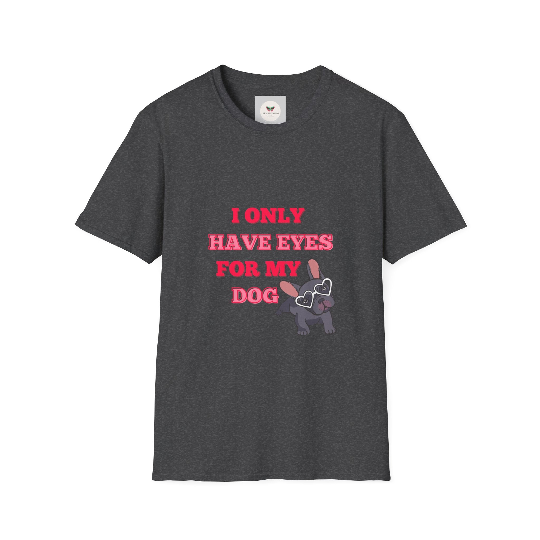 I Only Have Eyes For My Dog T-Shirt | French Bulldog Sunglasses Dog Lover Tee