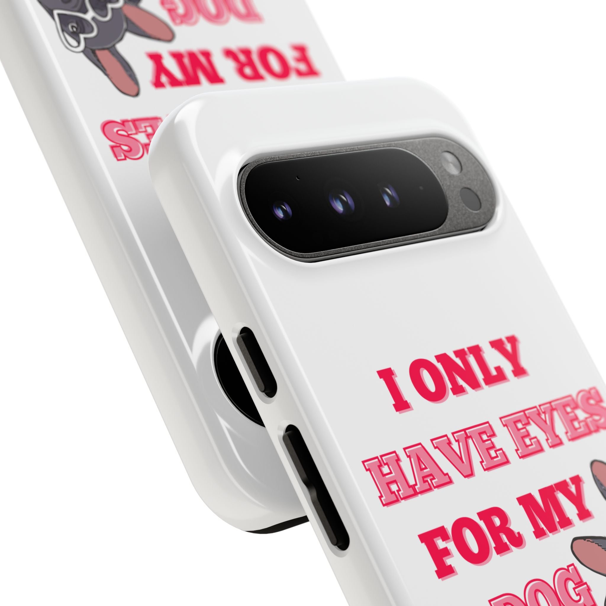 I Only Have Eyes For My Dog phone case | Tough Cases