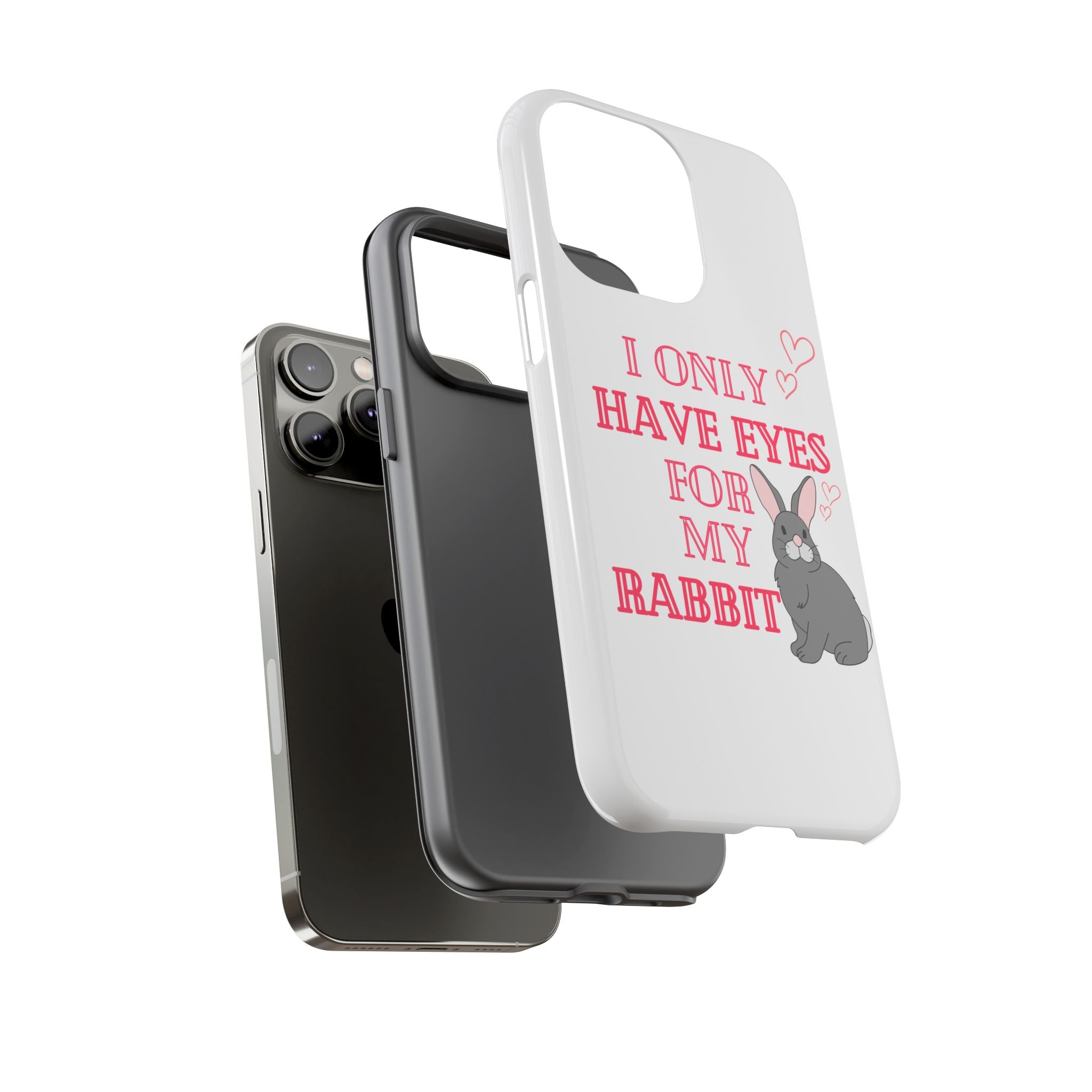 I Only Have Eyes For My Rabbit phone case | Bunny Design