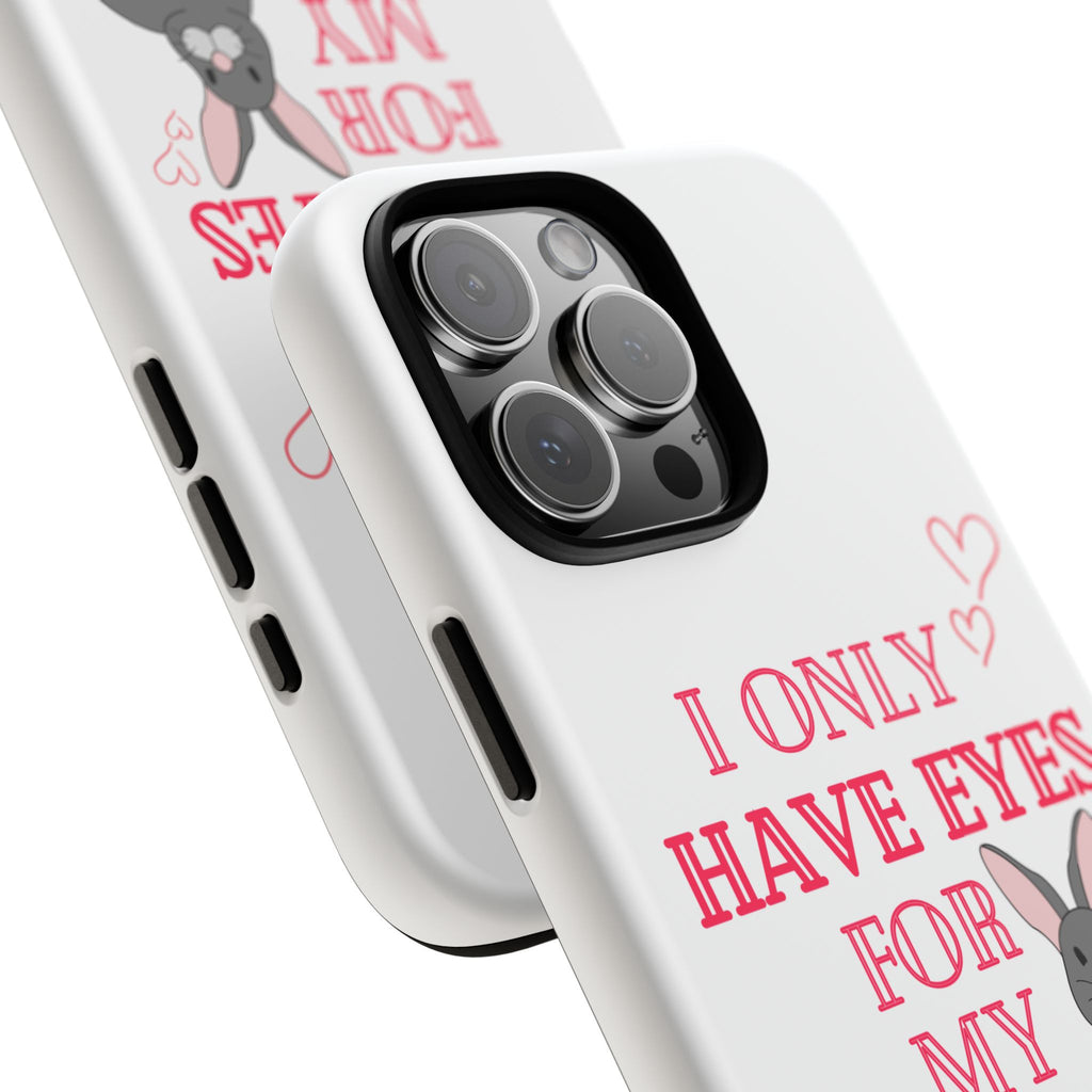 I Only Have Eyes For My Rabbit phone case | Bunny Design