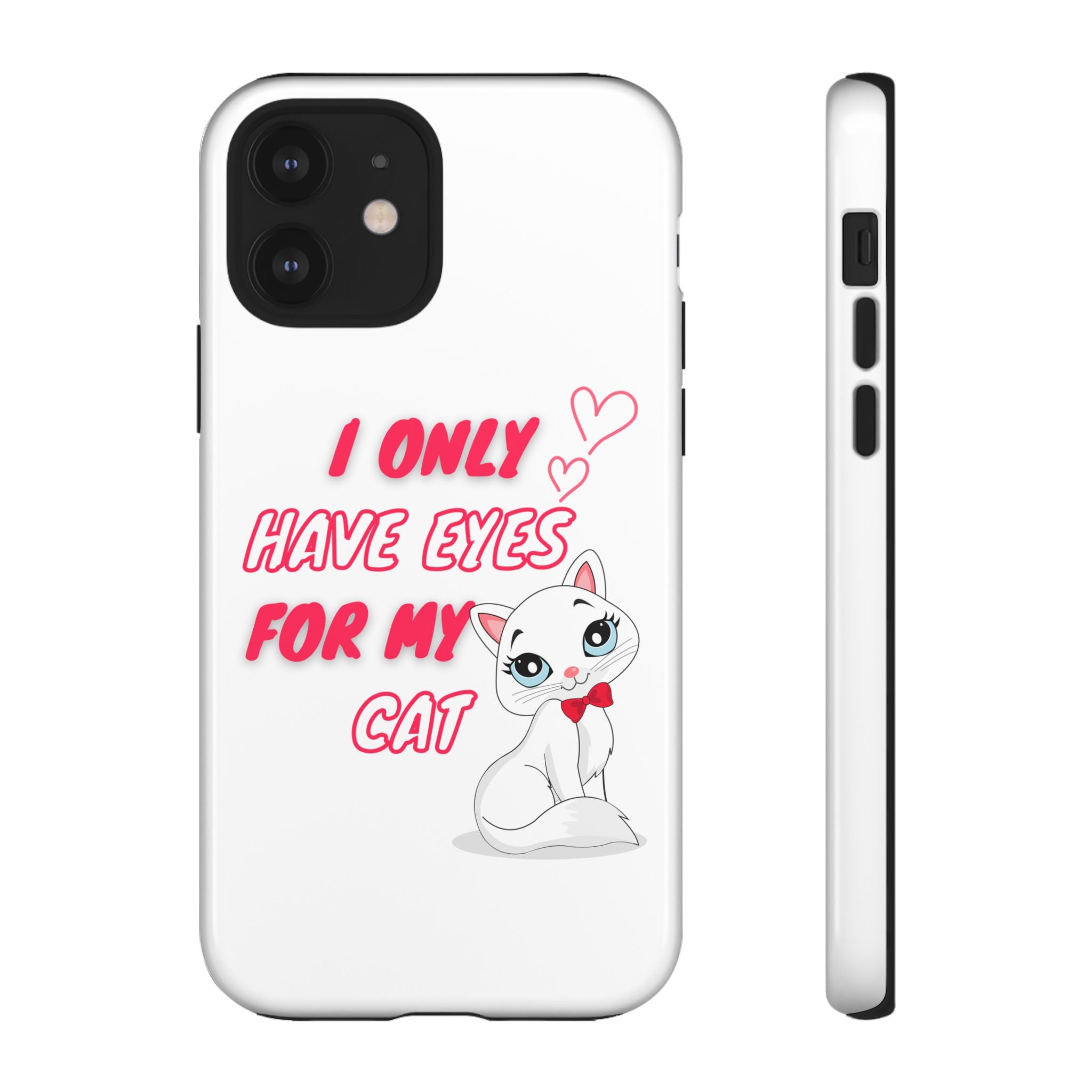 I Only Have Eyes For My Cat phone case | Cat Lover Phone Case