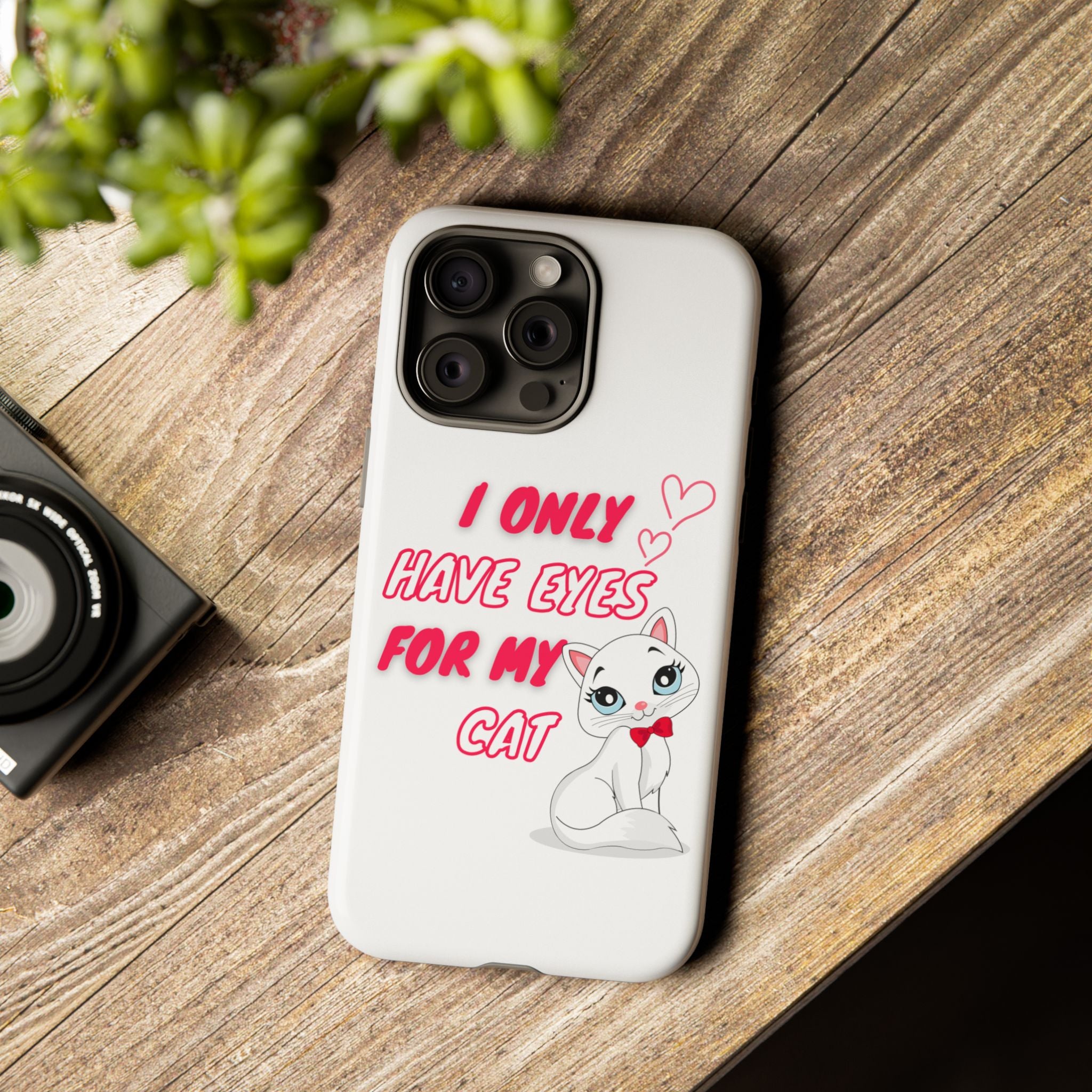I Only Have Eyes For My Cat phone case | Cat Lover Phone Case