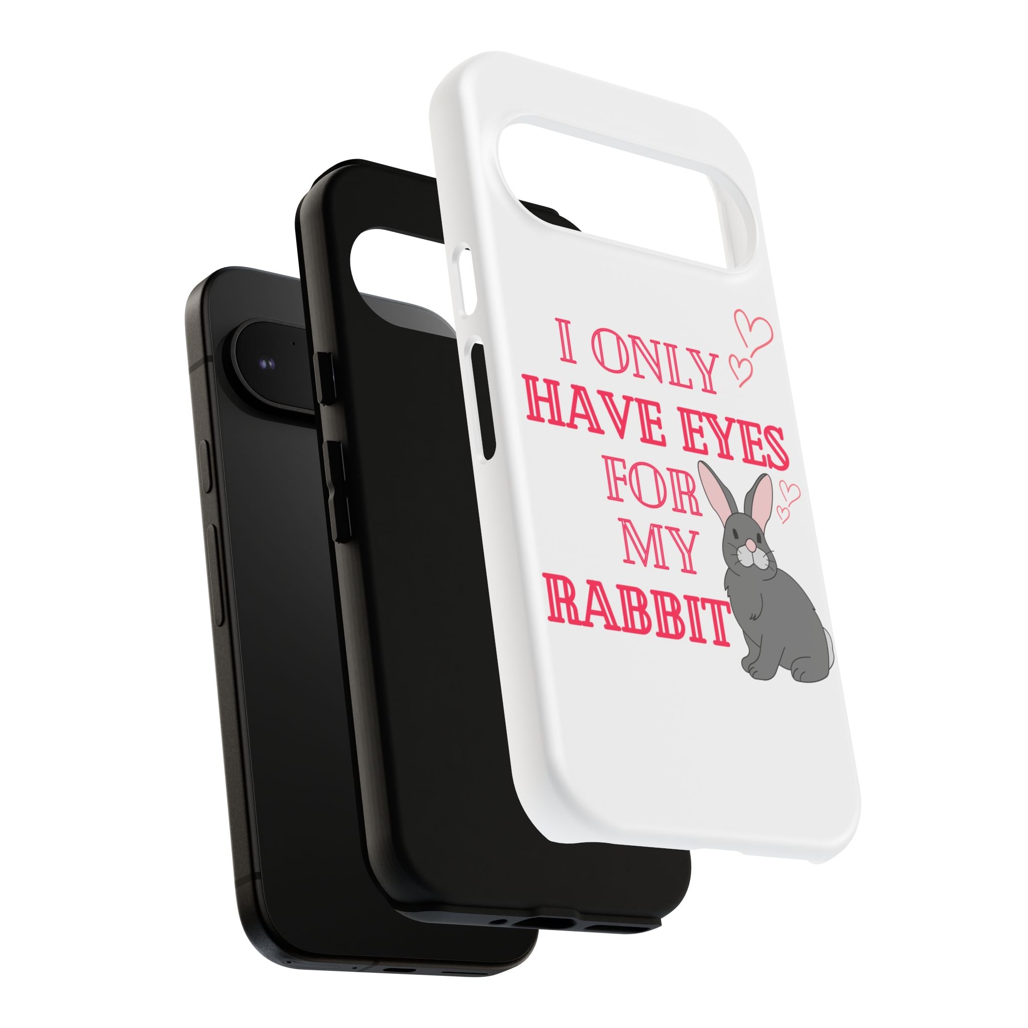 I Only Have Eyes For My Rabbit phone case | Bunny Design