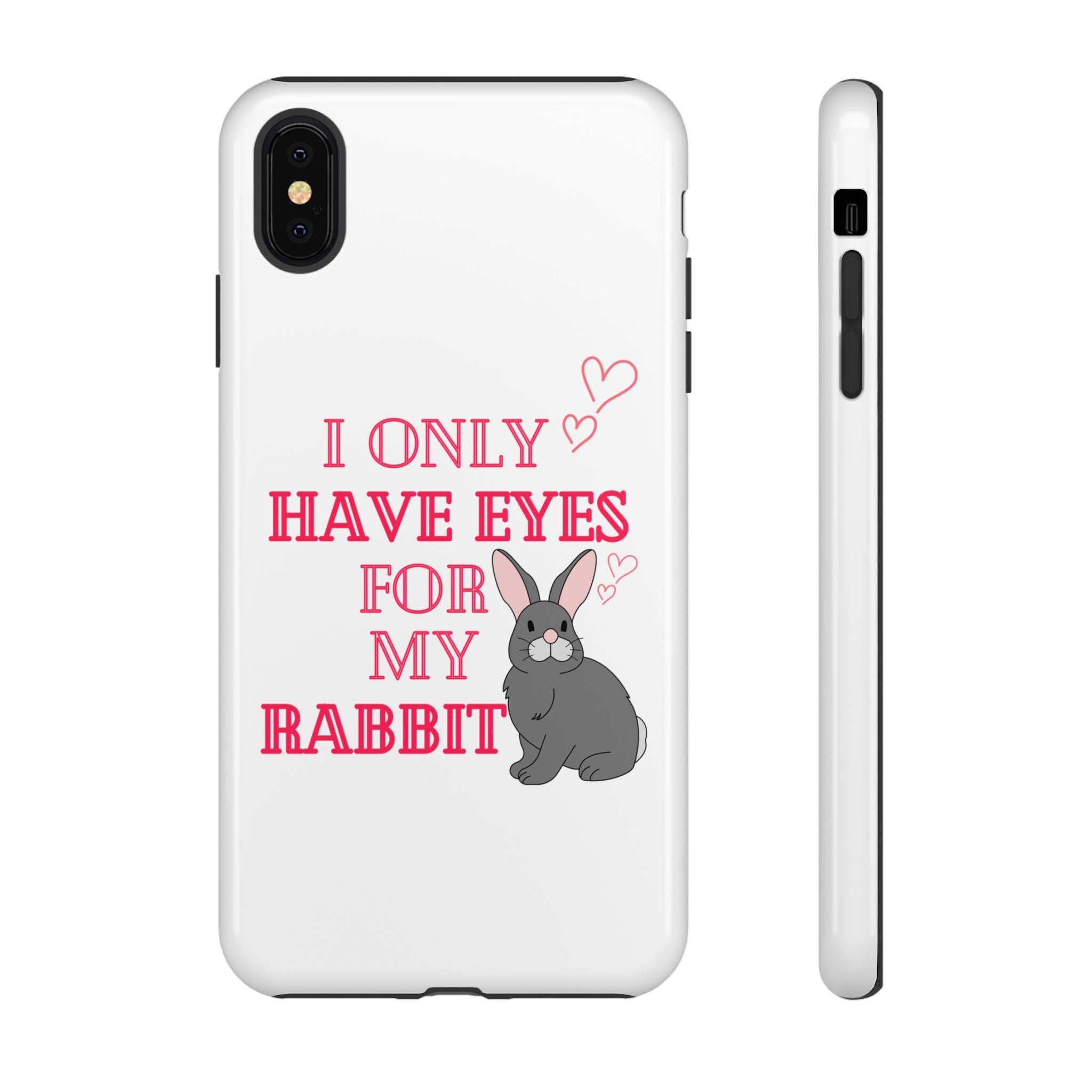 I Only Have Eyes For My Rabbit phone case | Bunny Design