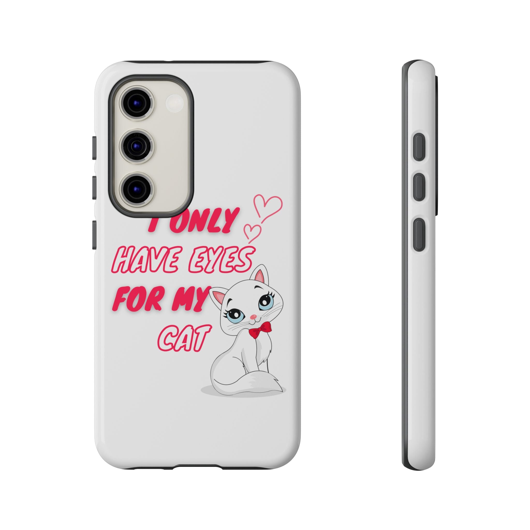 I Only Have Eyes For My Cat phone case | Cat Lover Phone Case