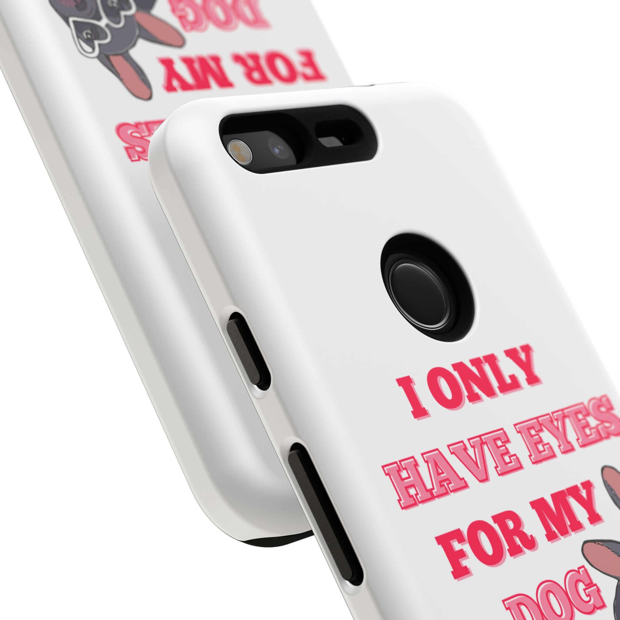 I Only Have Eyes For My Dog phone case | Tough Cases