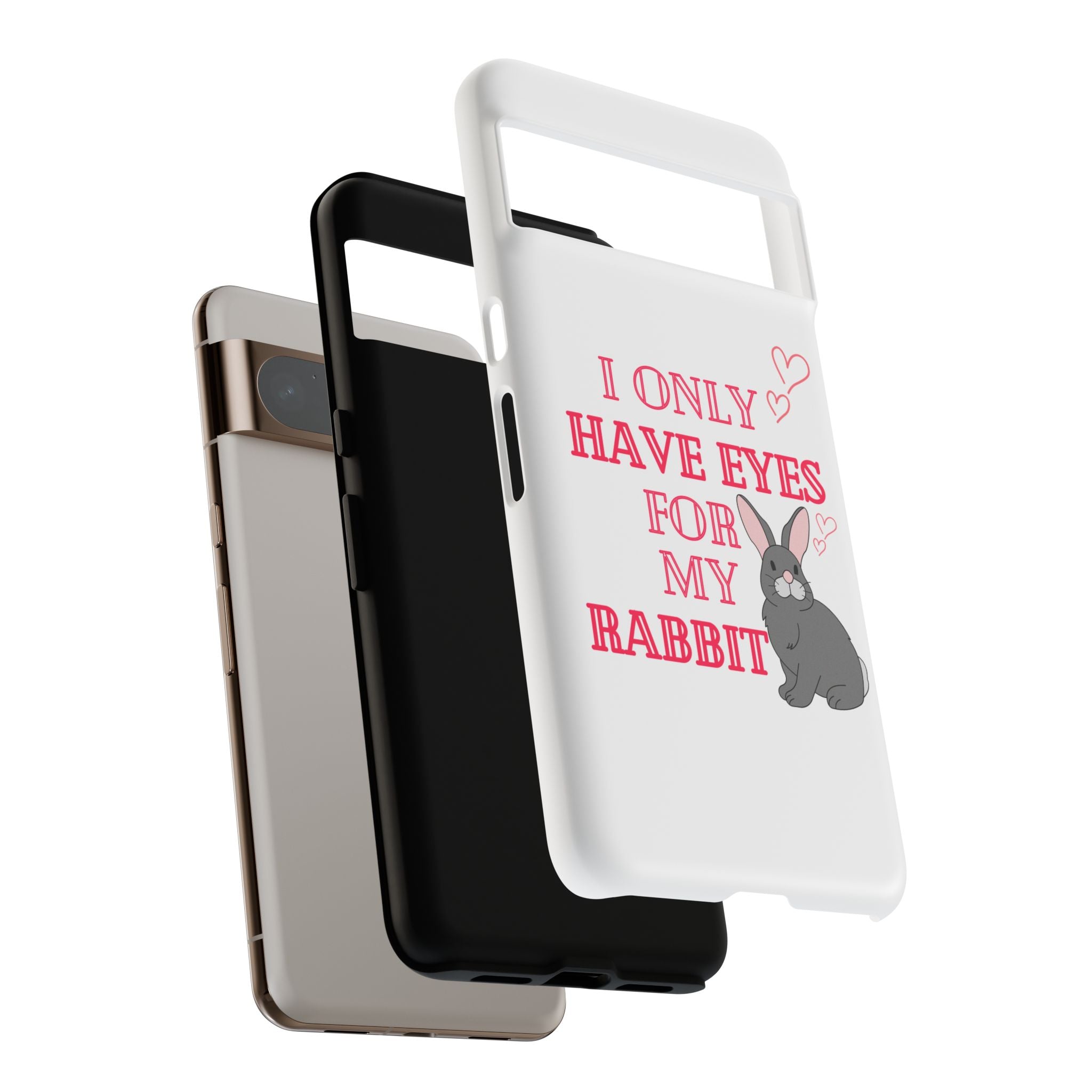 I Only Have Eyes For My Rabbit phone case | Bunny Design