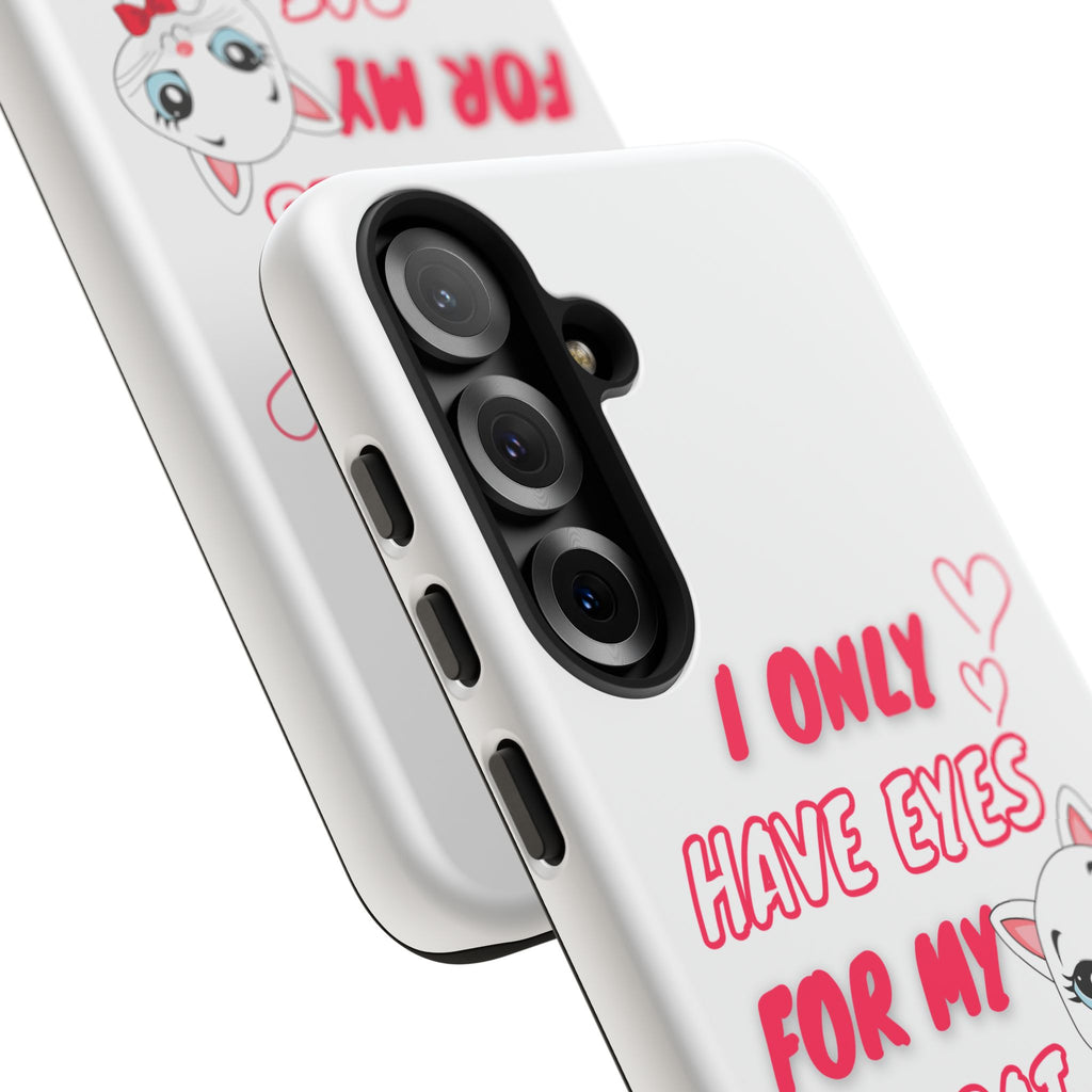 I Only Have Eyes For My Cat phone case | Cat Lover Phone Case