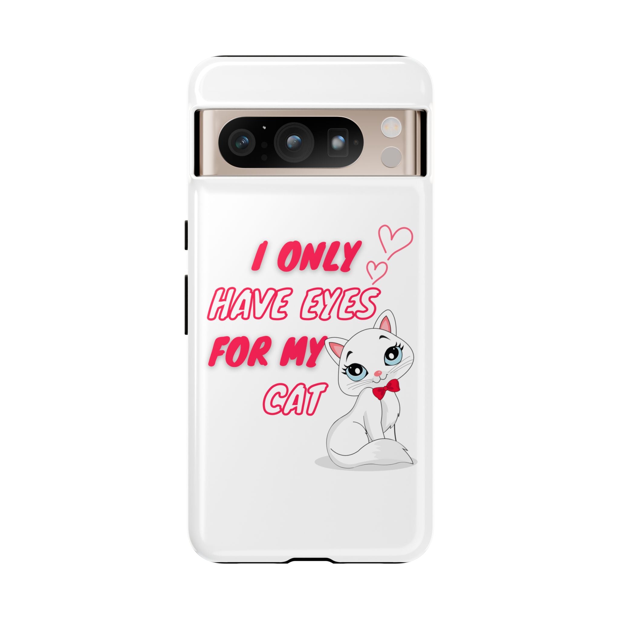 I Only Have Eyes For My Cat phone case | Cat Lover Phone Case