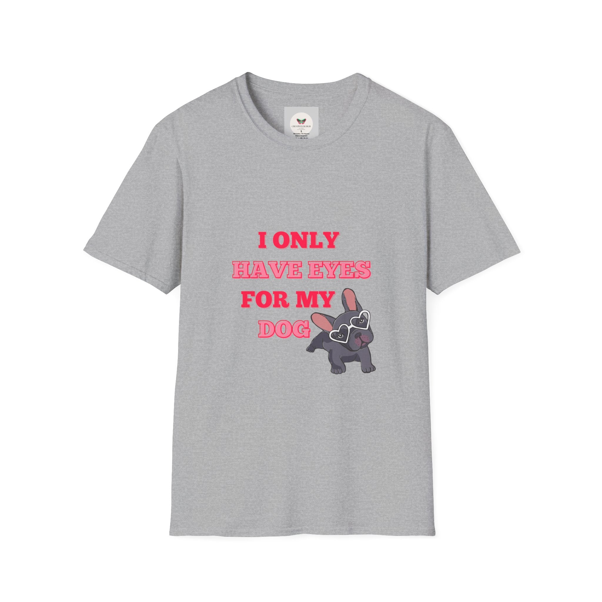 I Only Have Eyes For My Dog T-Shirt | French Bulldog Sunglasses Dog Lover Tee