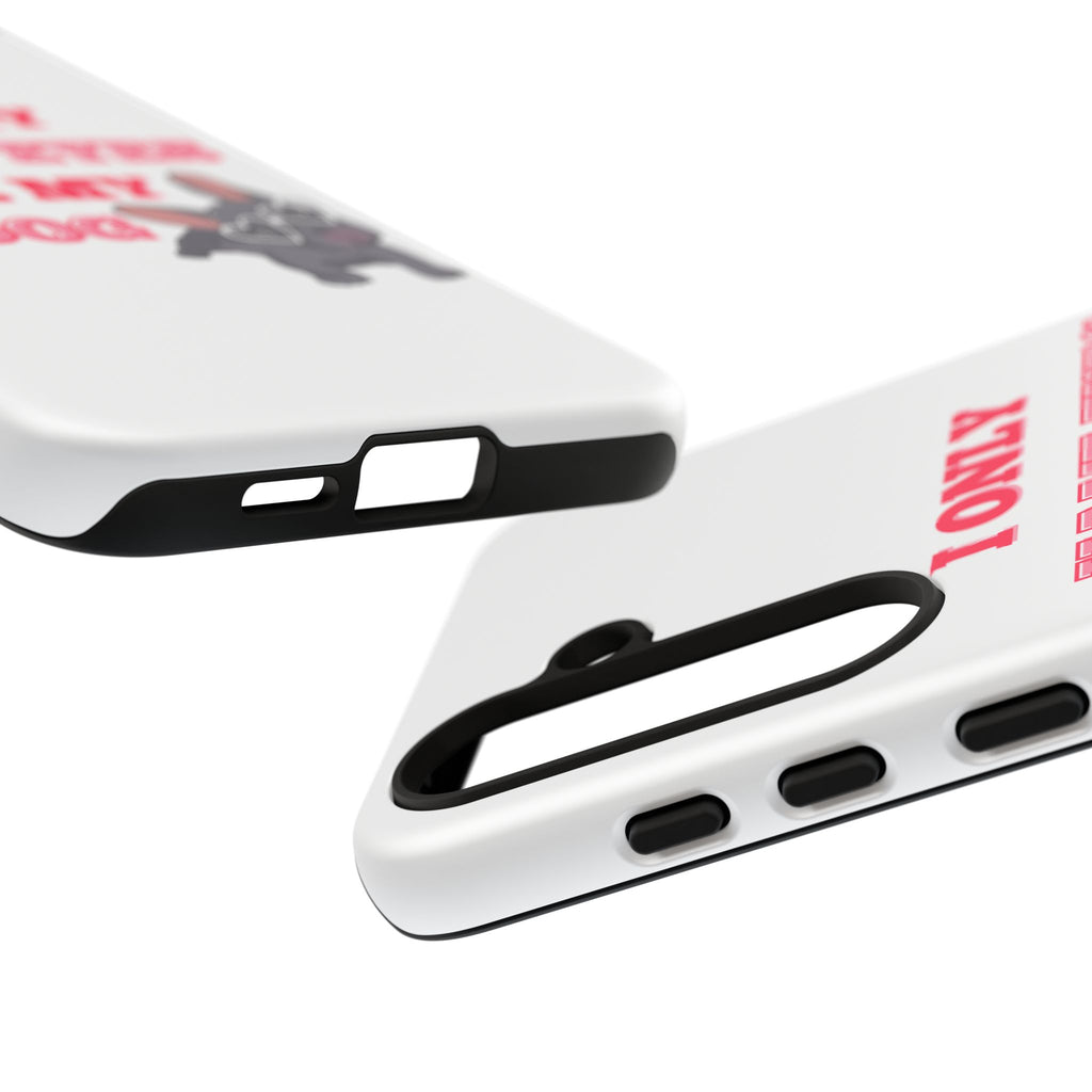 I Only Have Eyes For My Dog phone case | Tough Cases