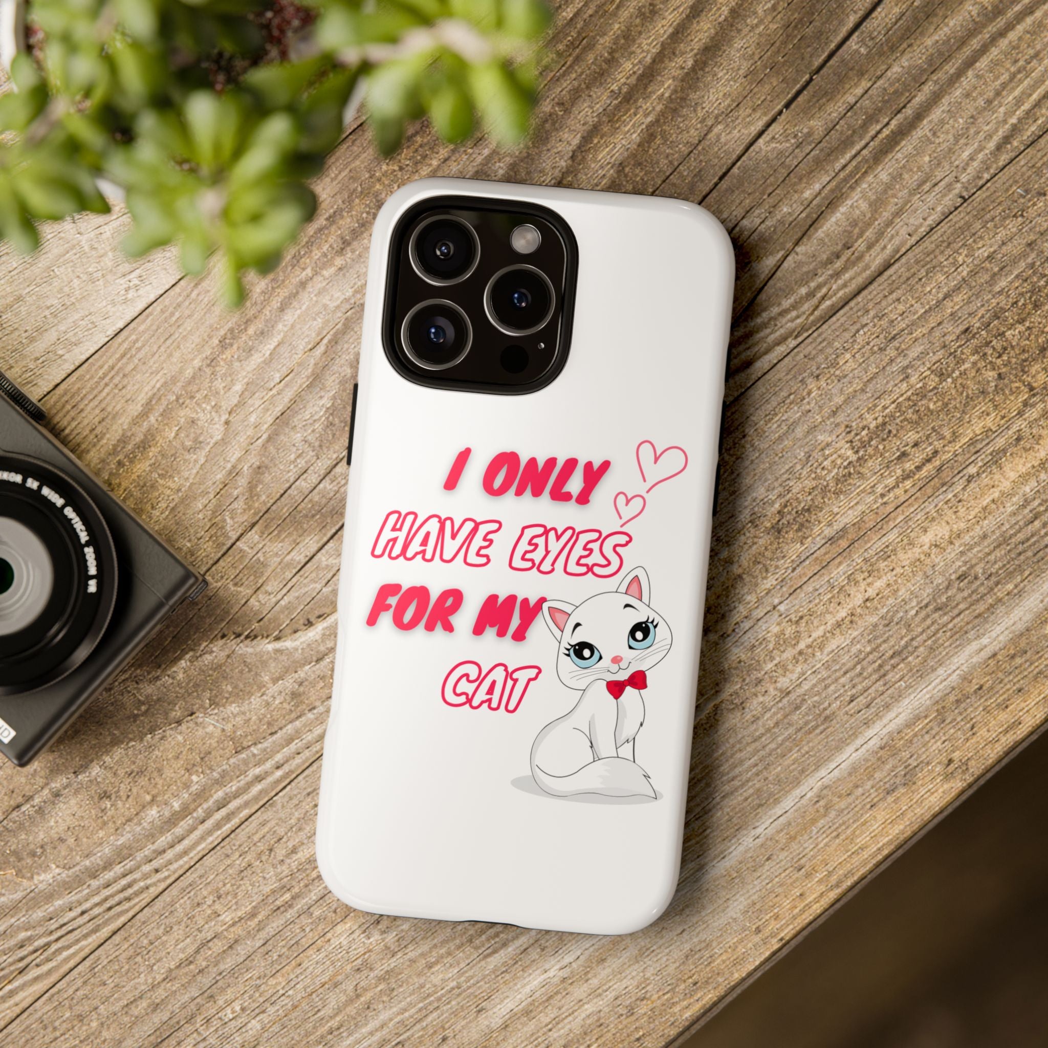 I Only Have Eyes For My Cat phone case | Cat Lover Phone Case