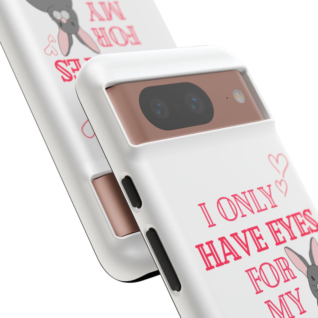 I Only Have Eyes For My Rabbit phone case | Bunny Design