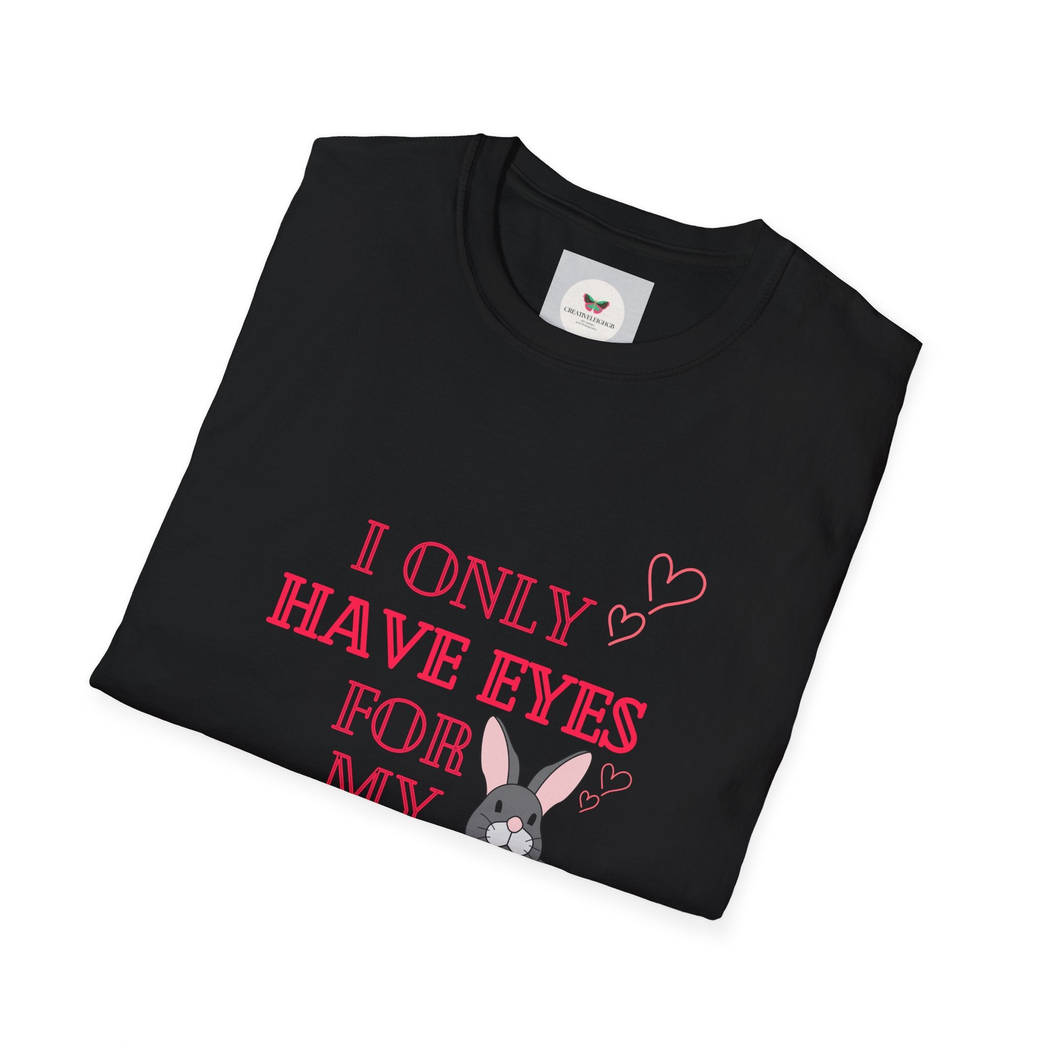 I Only Have Eyes For My Rabbit T-Shirt | Cute Bunny Graphic