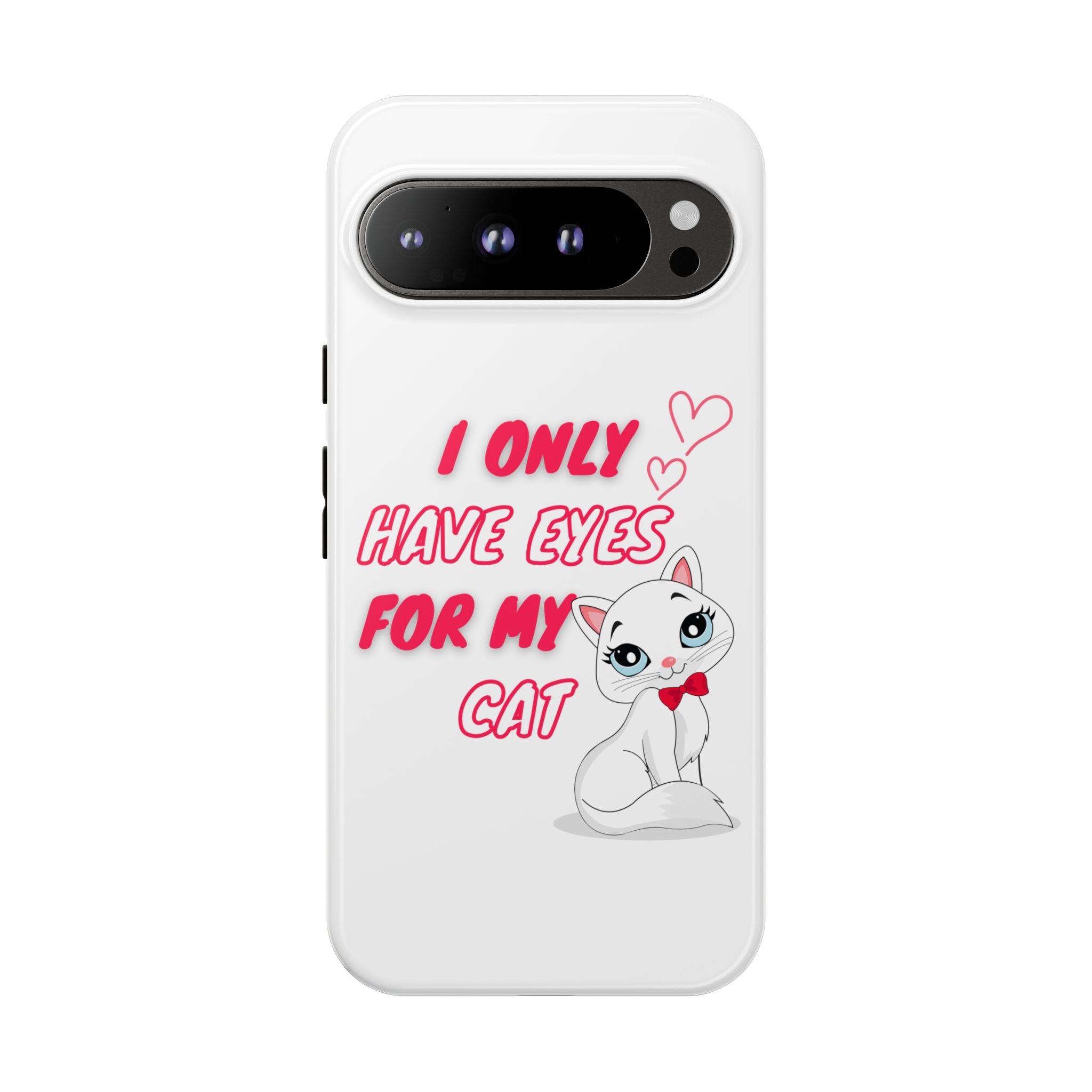 I Only Have Eyes For My Cat phone case | Cat Lover Phone Case