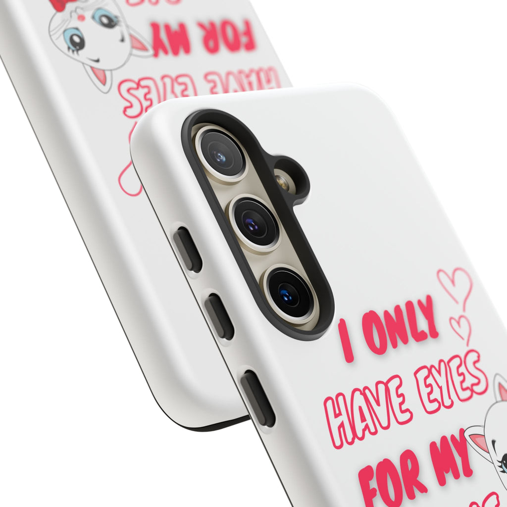 I Only Have Eyes For My Cat phone case | Cat Lover Phone Case