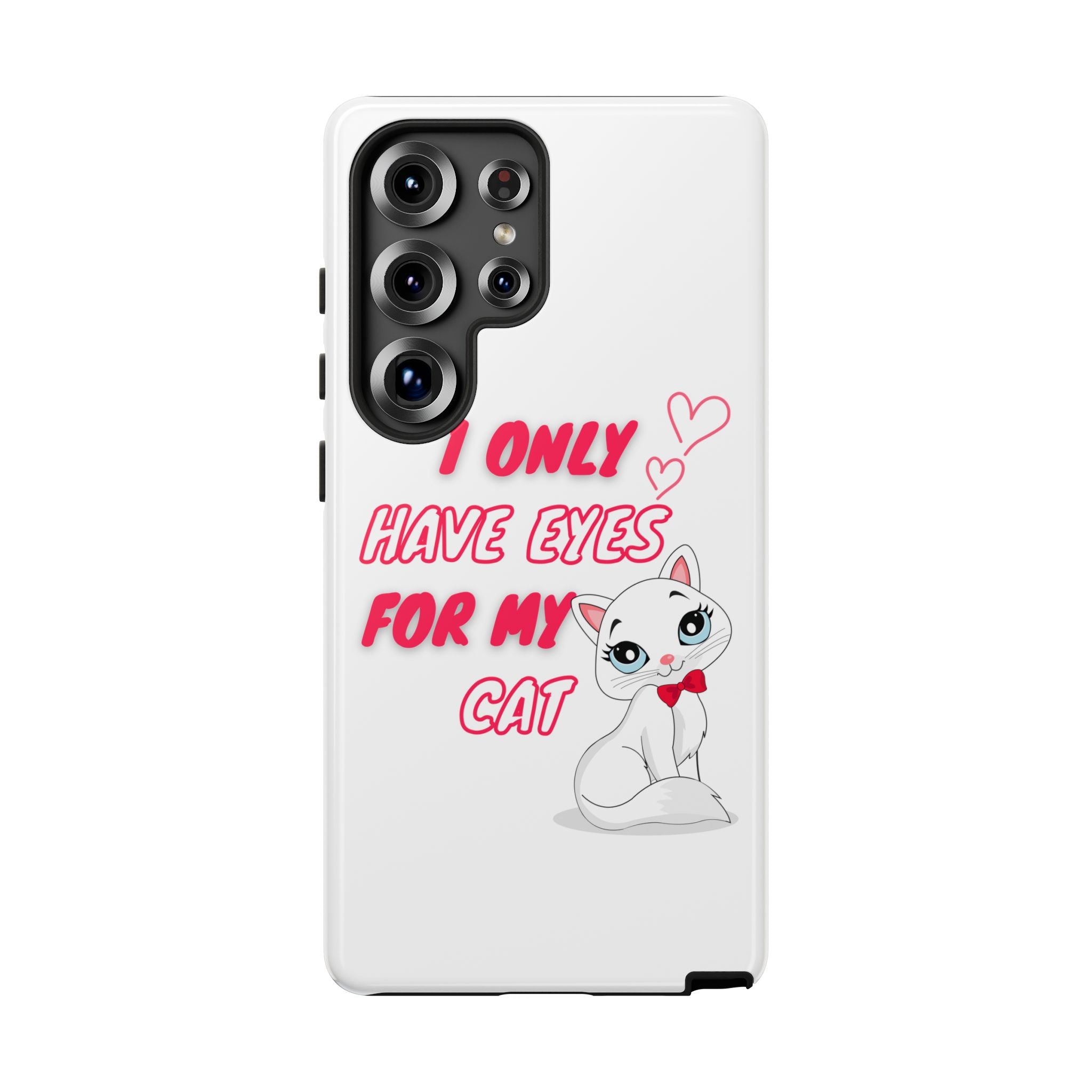 I Only Have Eyes For My Cat phone case | Cat Lover Phone Case