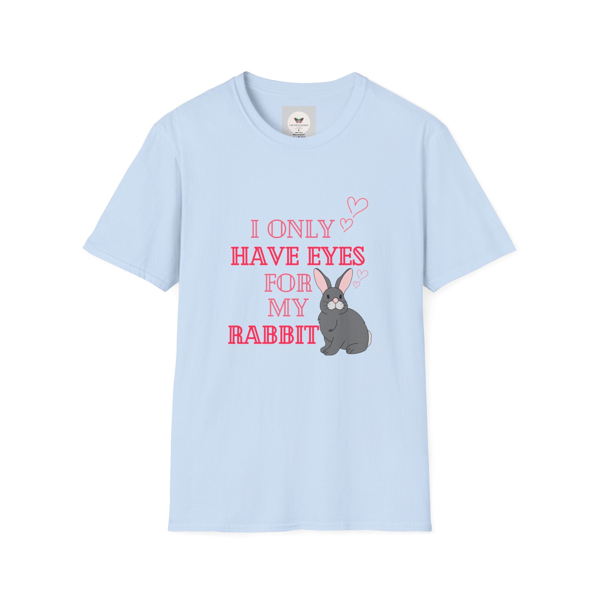 I Only Have Eyes For My Rabbit T-Shirt | Cute Bunny Graphic