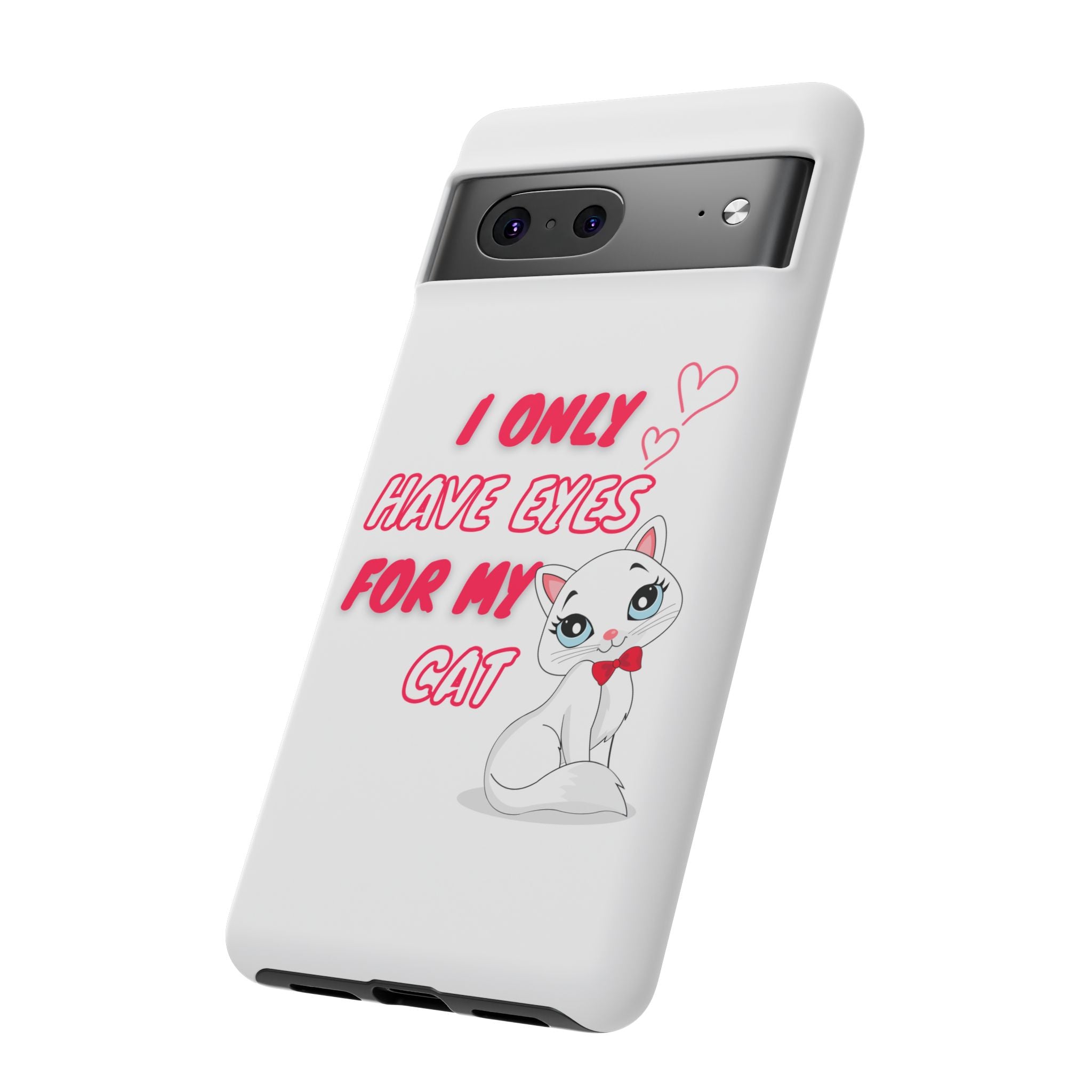 I Only Have Eyes For My Cat phone case | Cat Lover Phone Case