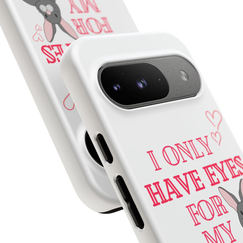 I Only Have Eyes For My Rabbit phone case | Bunny Design