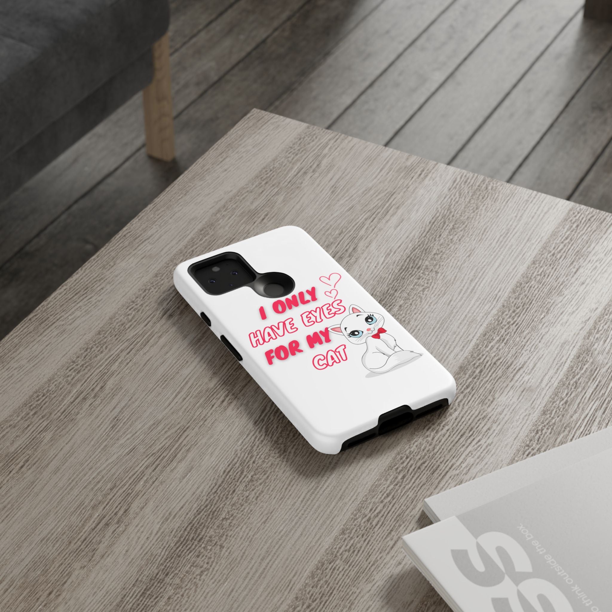 I Only Have Eyes For My Cat phone case | Cat Lover Phone Case