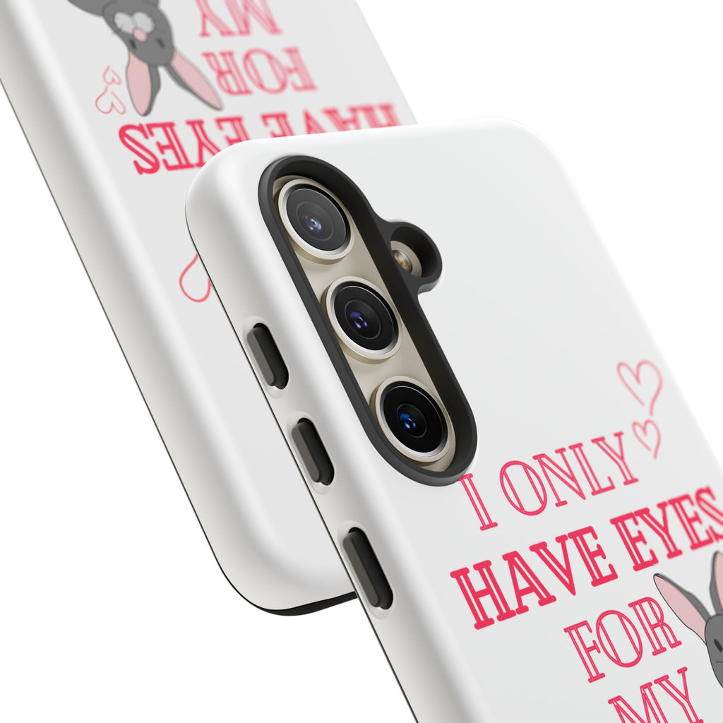 I Only Have Eyes For My Rabbit phone case | Bunny Design
