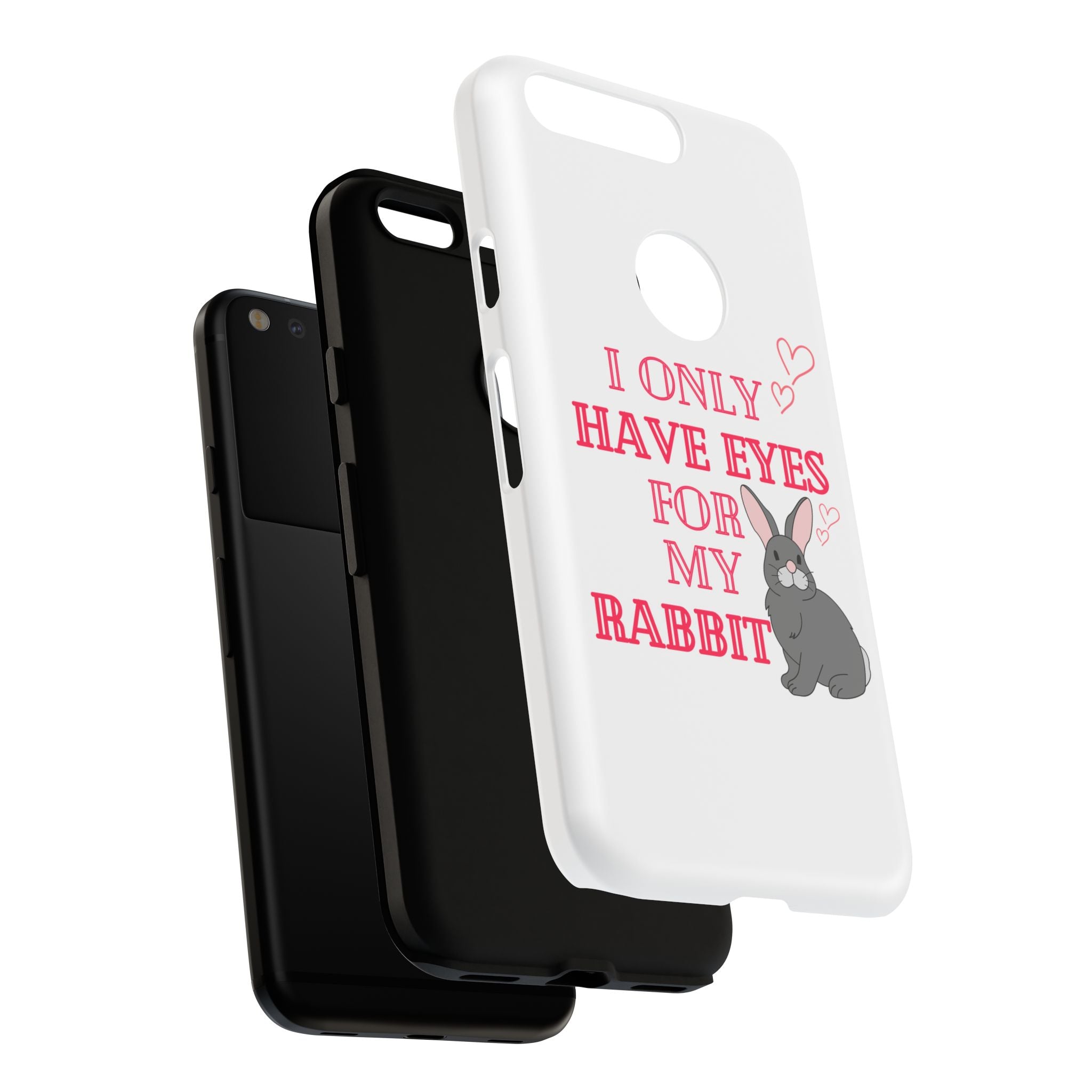 I Only Have Eyes For My Rabbit phone case | Bunny Design