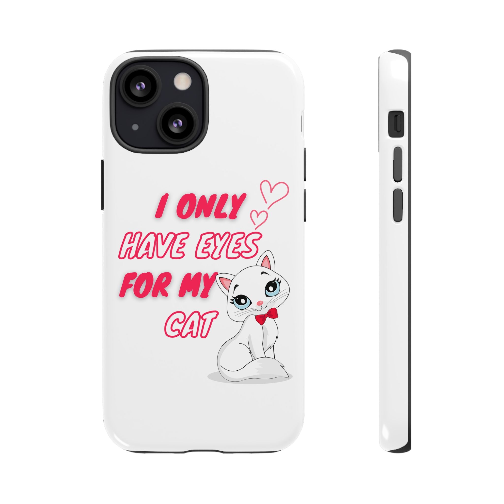 I Only Have Eyes For My Cat phone case | Cat Lover Phone Case