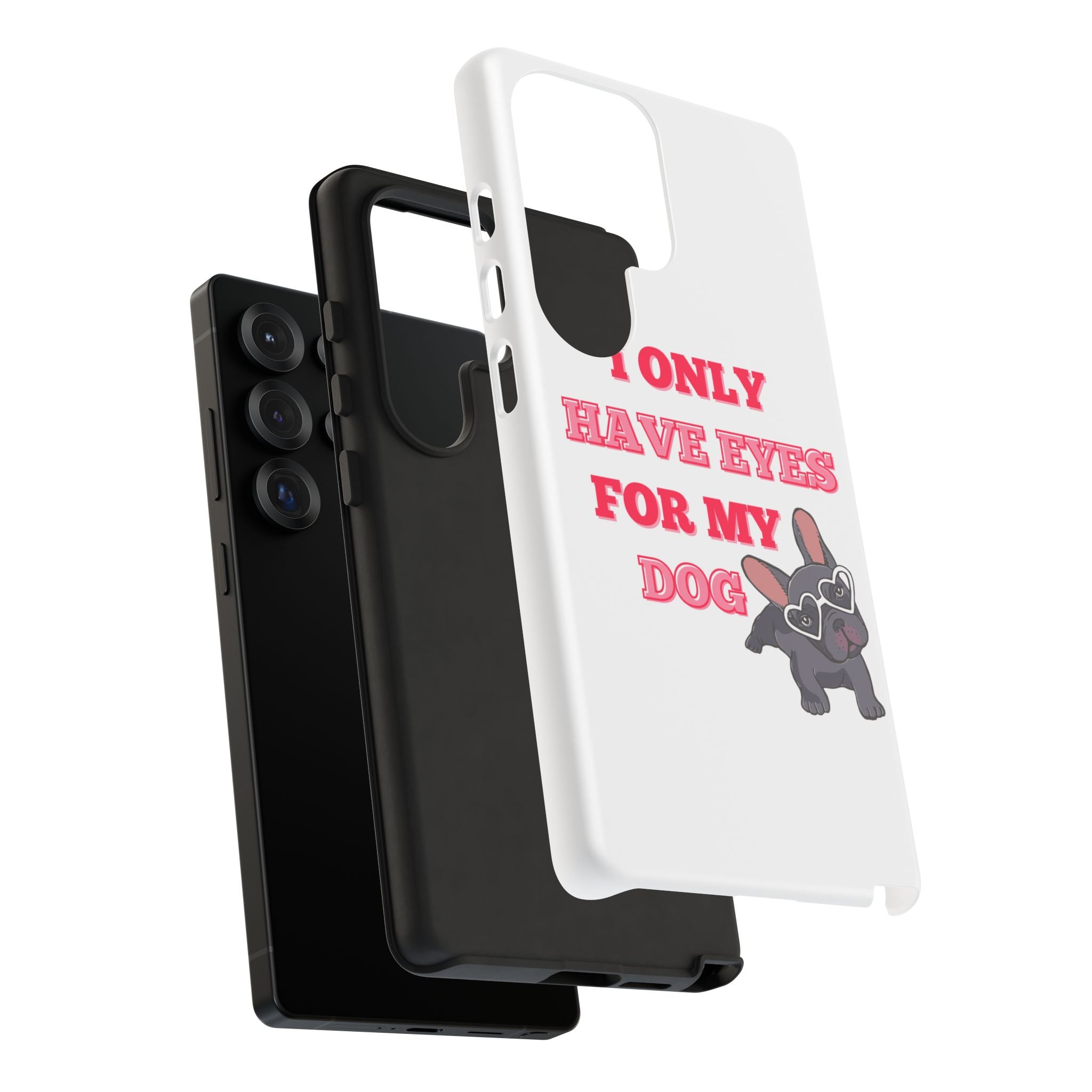 I Only Have Eyes For My Dog phone case | Tough Cases